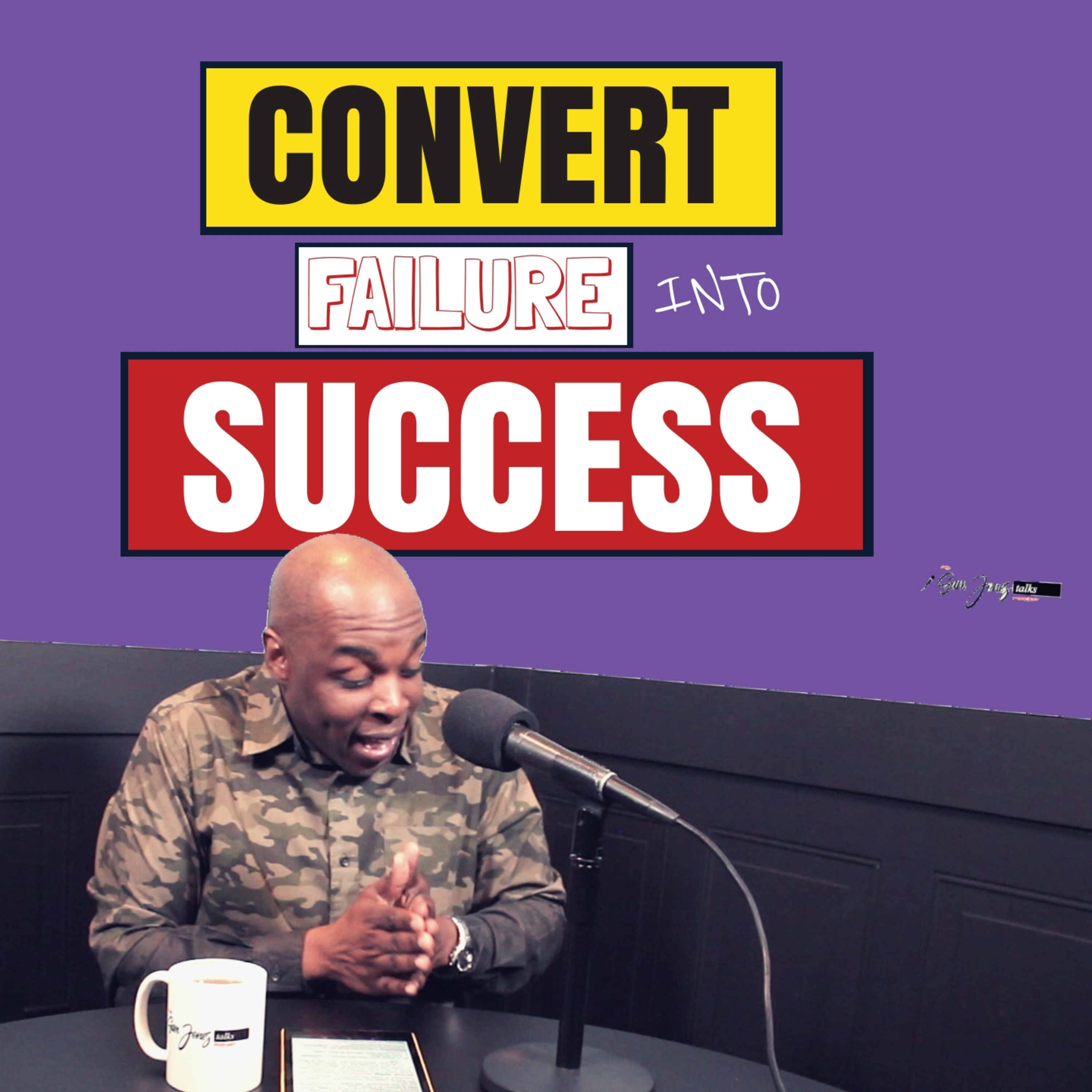 Convert Failure into Success episode artwork