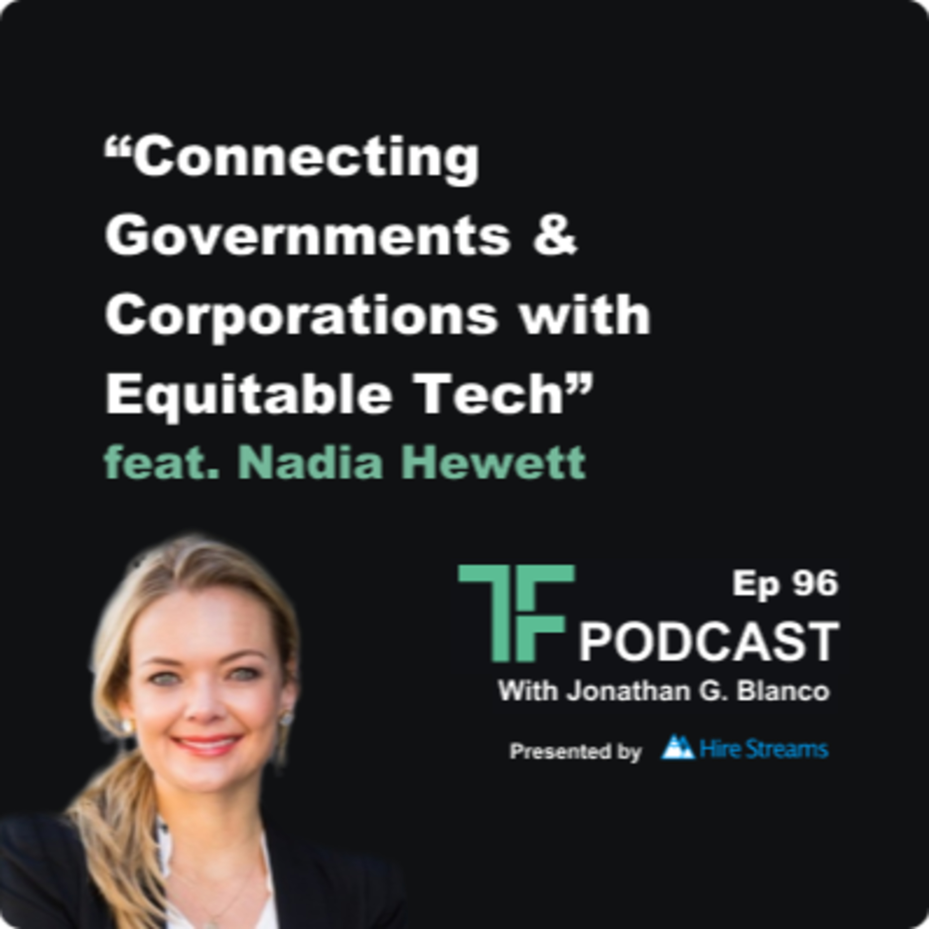 Episode 96: Connecting Governments and Corporations w/ Equitable Tech | Interview with Nadia Hewett