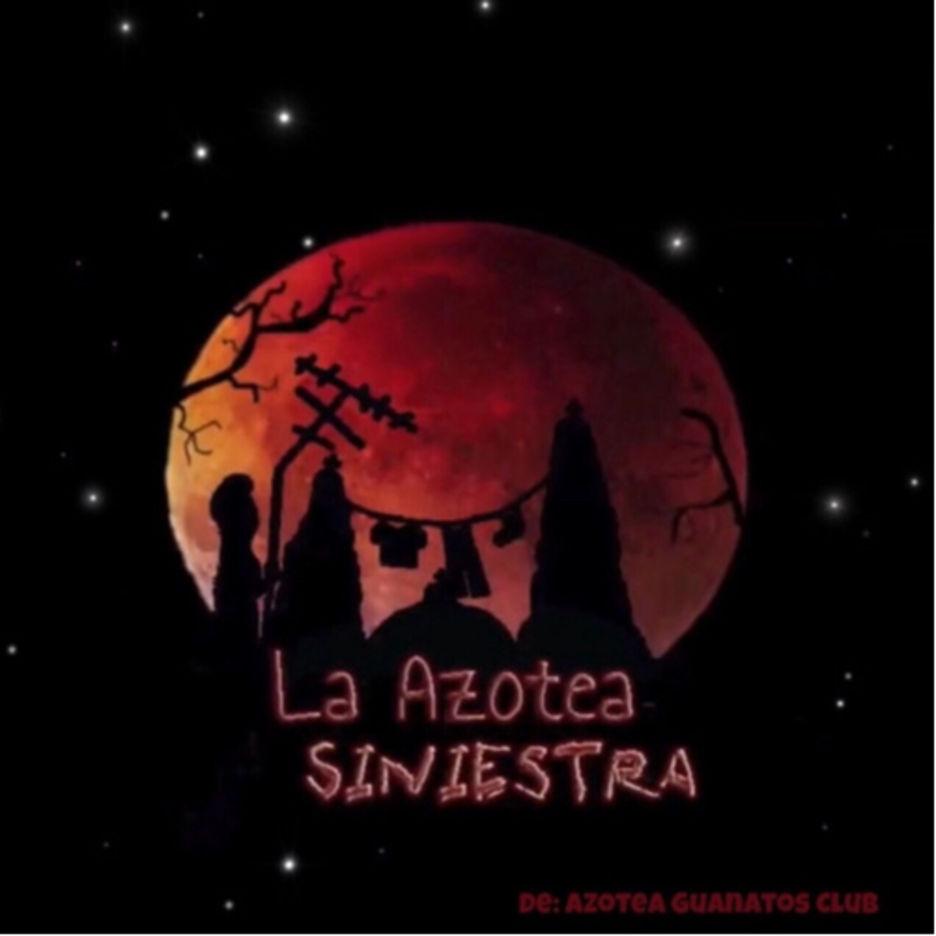 Azotea Guanatos Club - EP Azotea Siniestra: Duendes en Huentitan Jalisco episode artwork