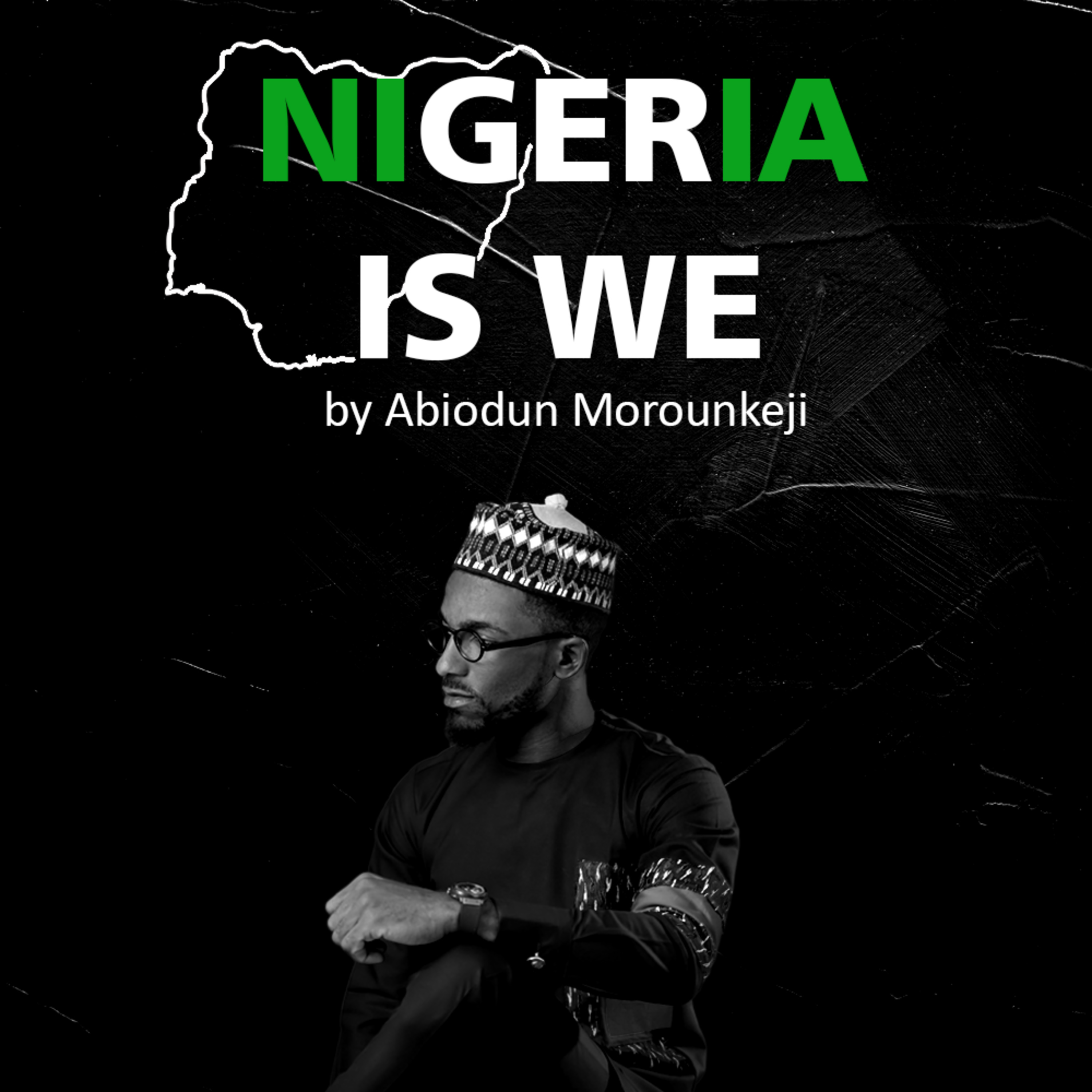 NIGERIA IS WE (Spoken Word by Abiodun Morounkeji)