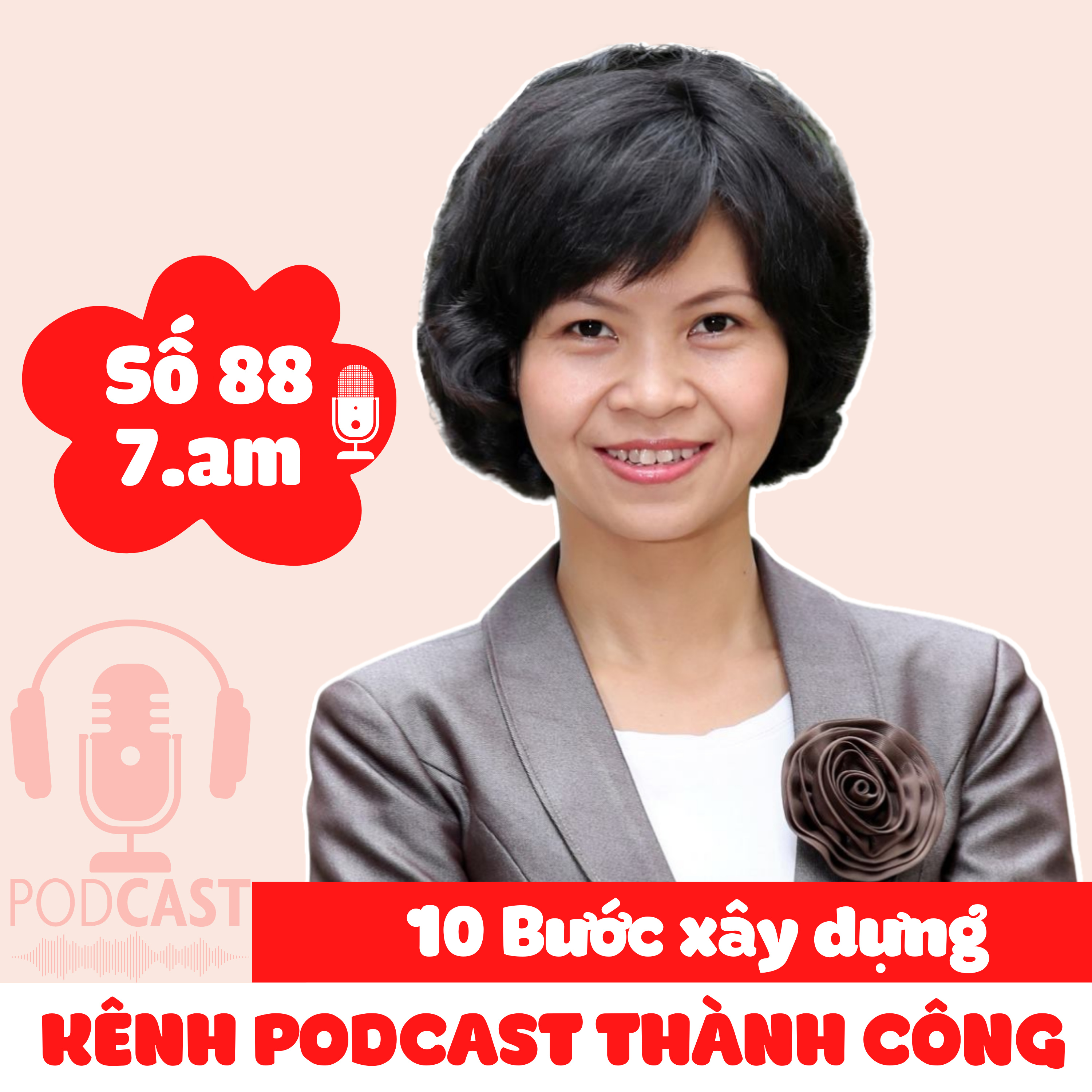 🌺#88 - 10 Bước Xây dựng kênh Podcast thành công episode artwork