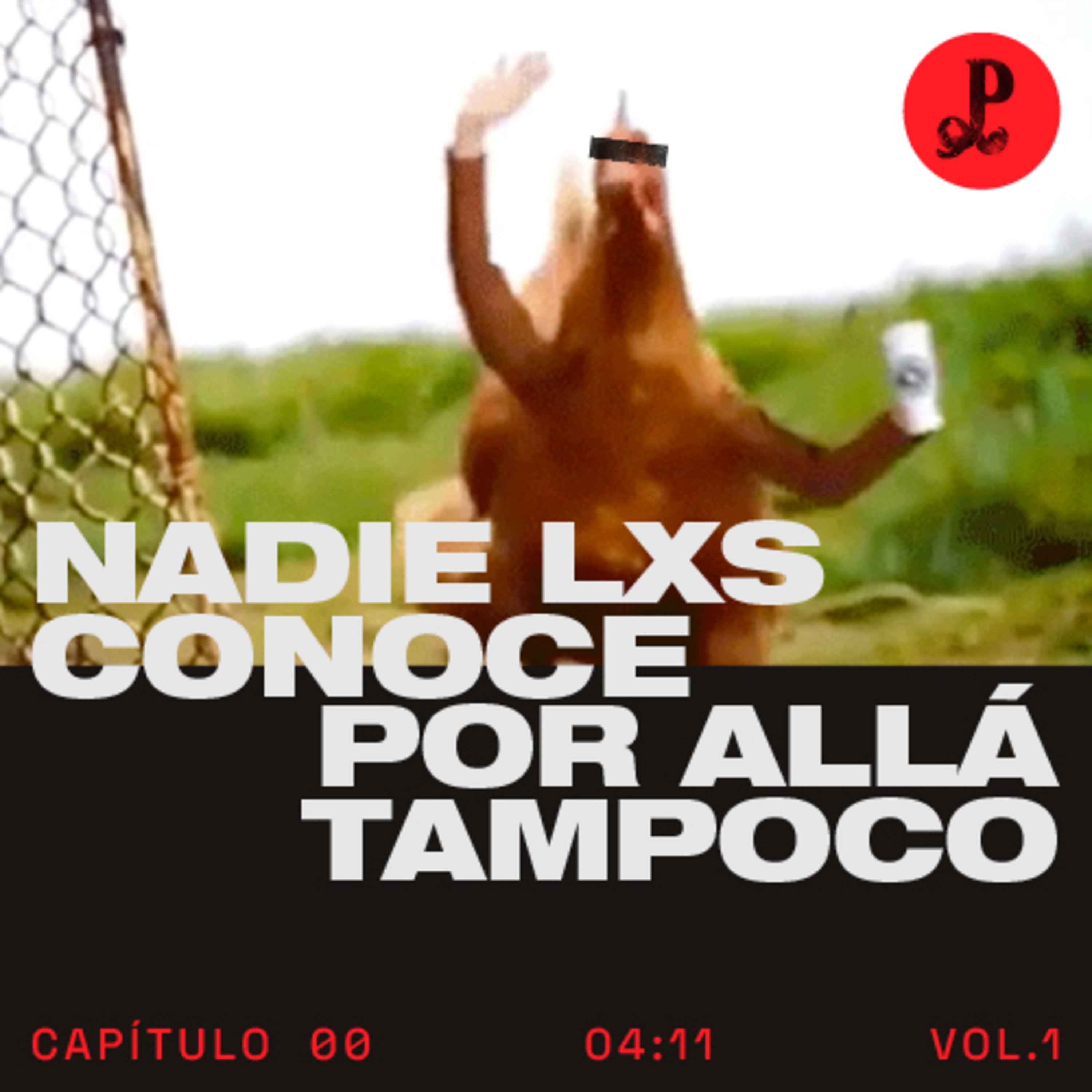 CAP00: Nadie los conoce por allá tampoco episode artwork