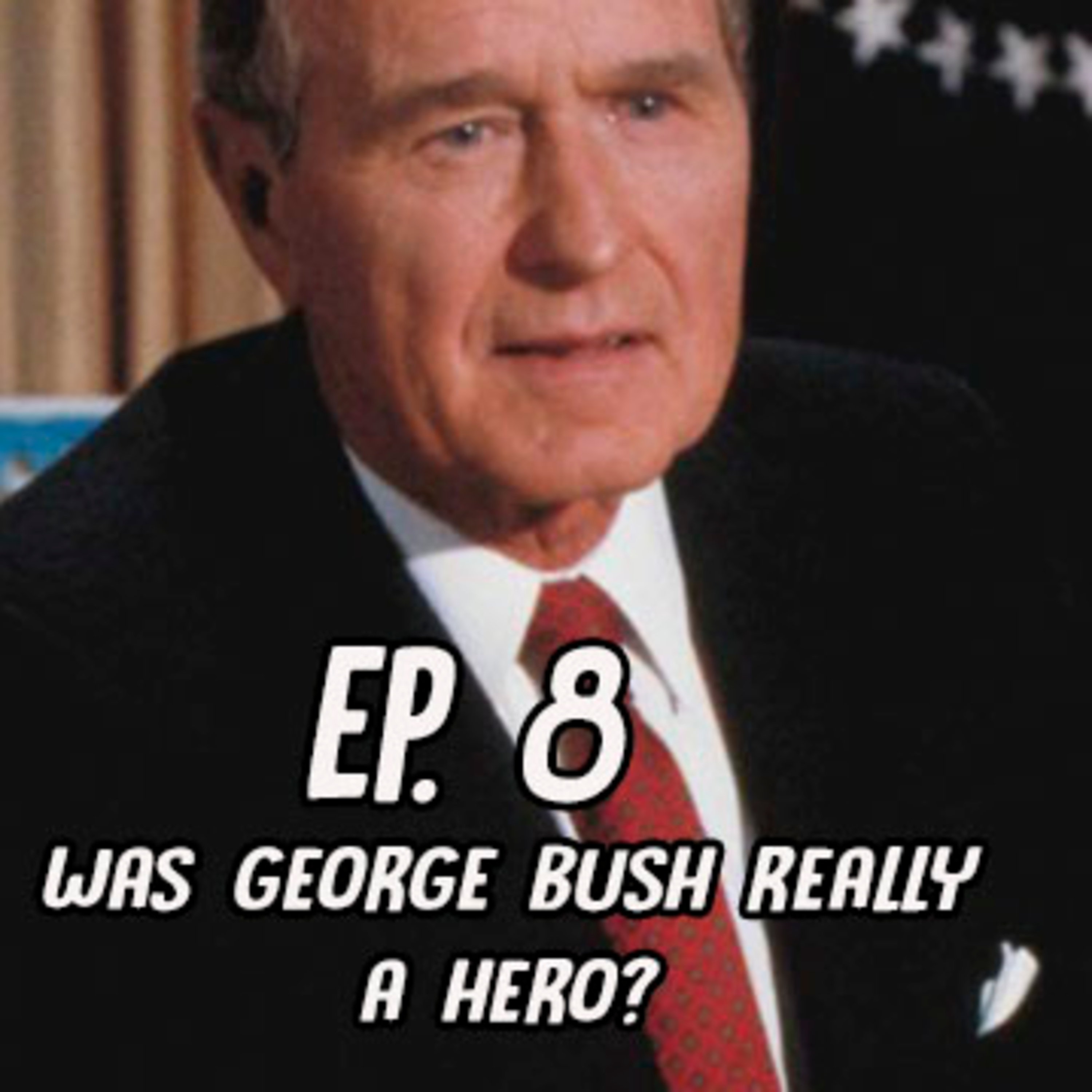Was George Bush Really a Hero? episode artwork