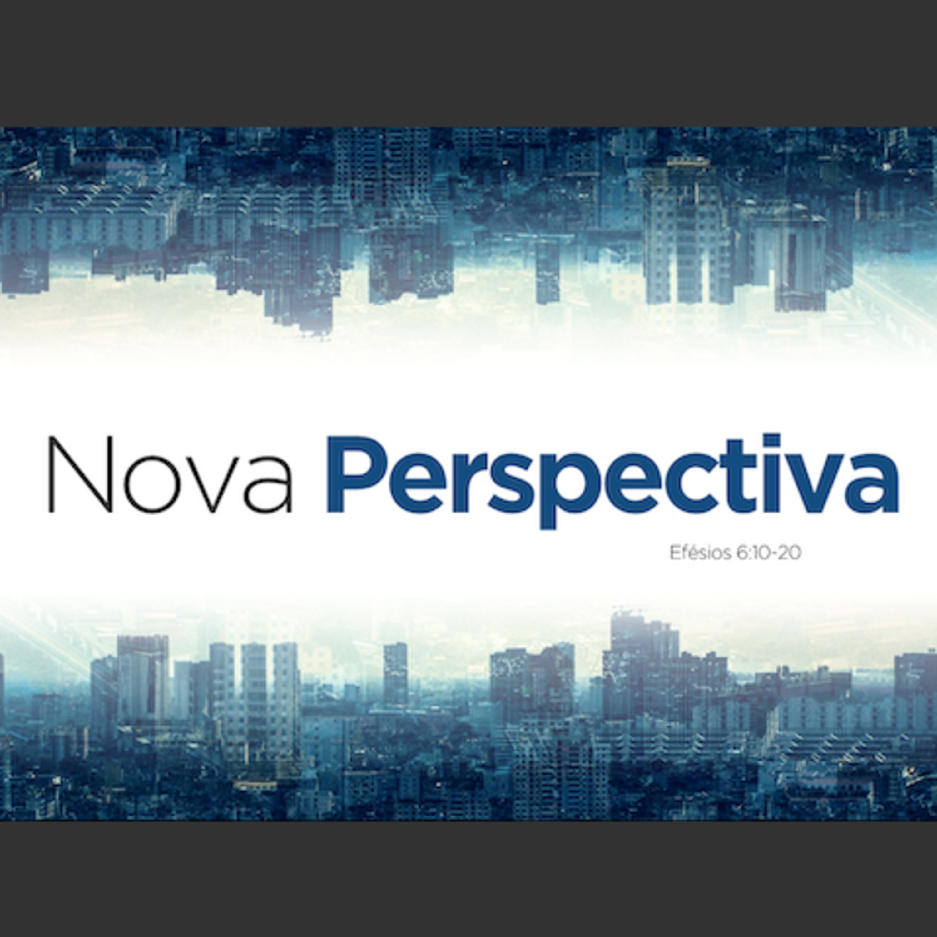 24.11.19 Nova Perspectiva (Efésios 6.10-20) | Nova Humanidade - Marcelo Berti episode artwork