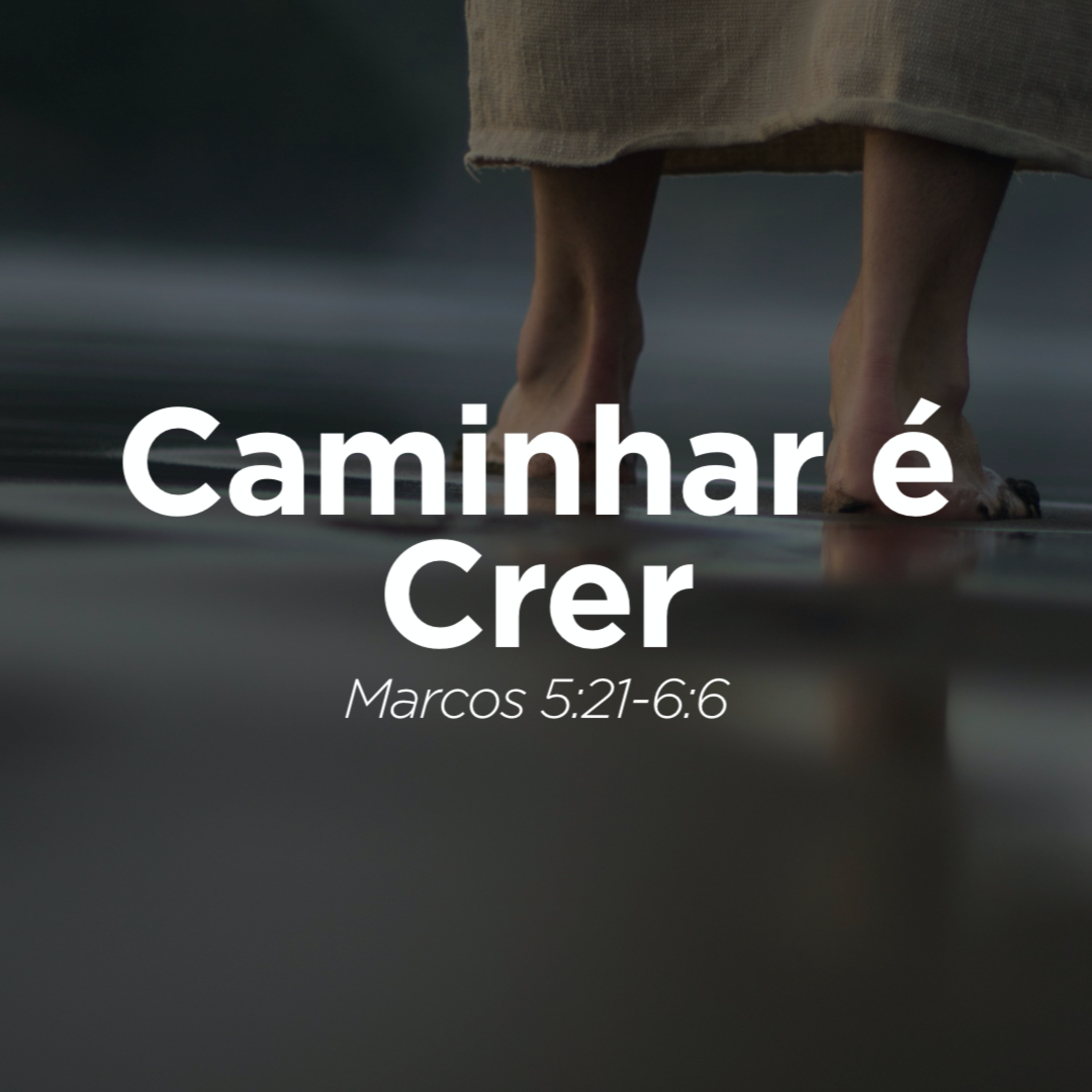 16.02.20 - Caminhar é Crer (Marcos 5.21-6.6) | Seguindo a Jesus - Marcelo Berti episode artwork