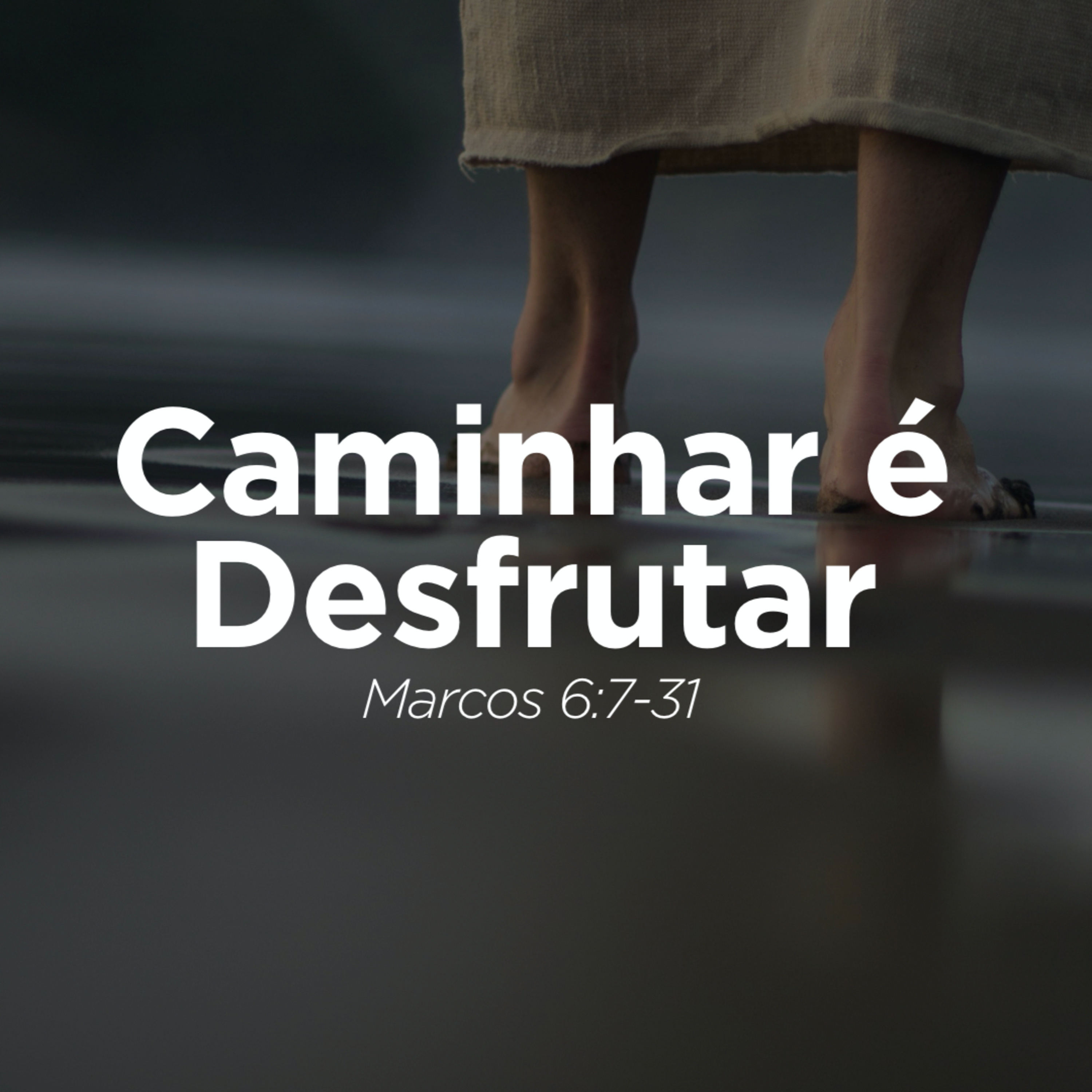 23.02.20 - Caminhar é Desfrutar (Marcos 6.7-31) | Seguindo a Jesus - Marcelo Berti episode artwork