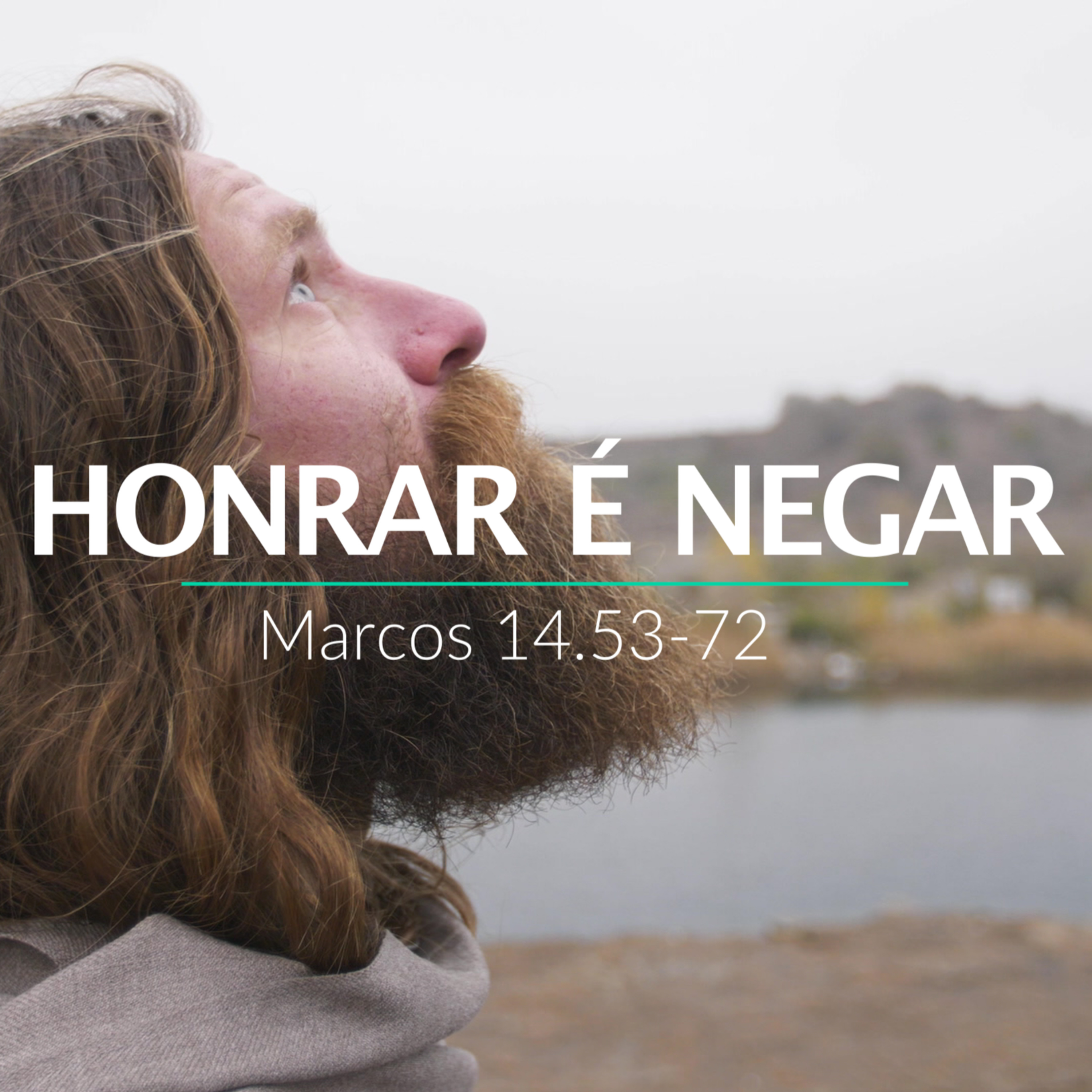 19.07.20 - Honrar é Negar (Marcos 14.53-72) | Seguindo a Jesus - Marcelo Berti episode artwork