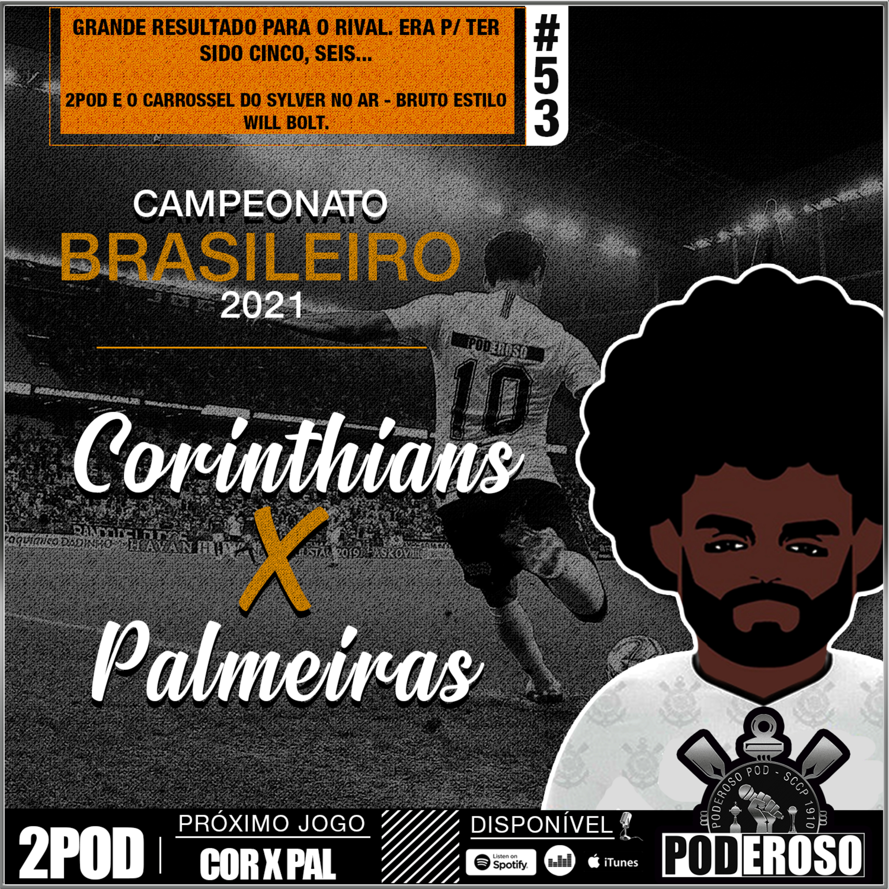 #53 2Pod BR21 Poderoso Pod - Corinthians X Palmeiras