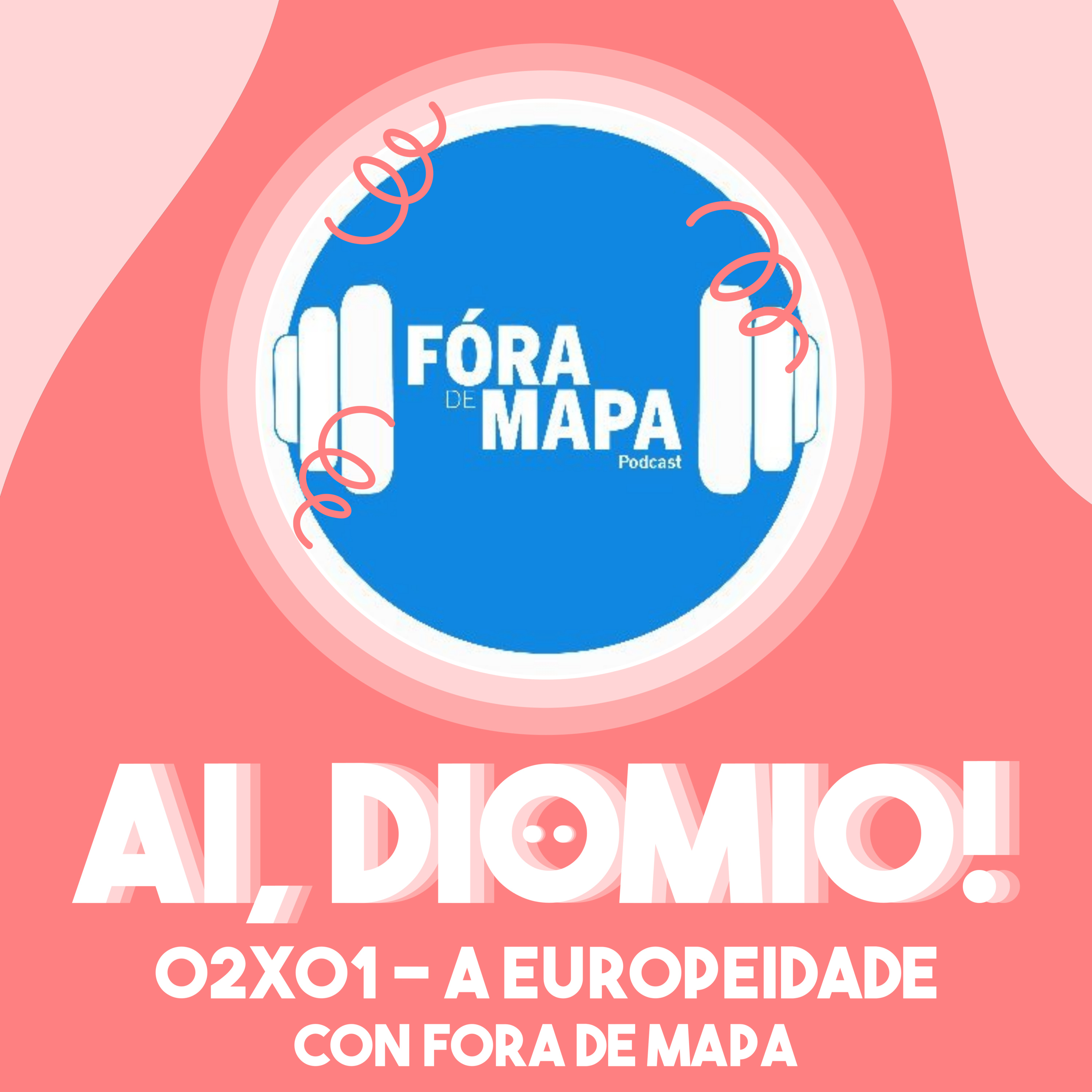 A Europeidade con Fora de Mapa – AI, DIOMIO 02×01