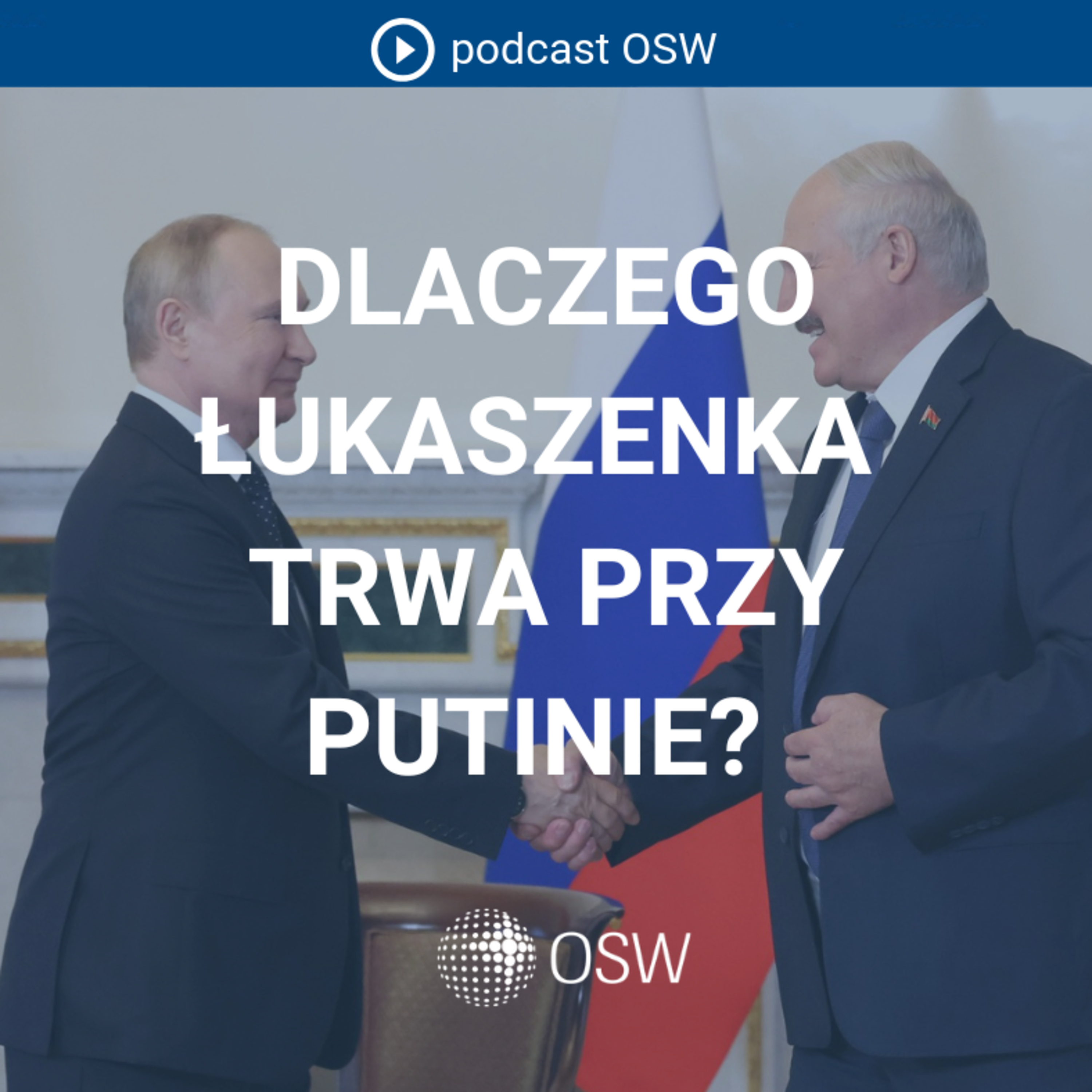 Dlaczego Łukaszenka wciąż trwa przy Putinie? Co Łukaszenka mówi o Polsce?