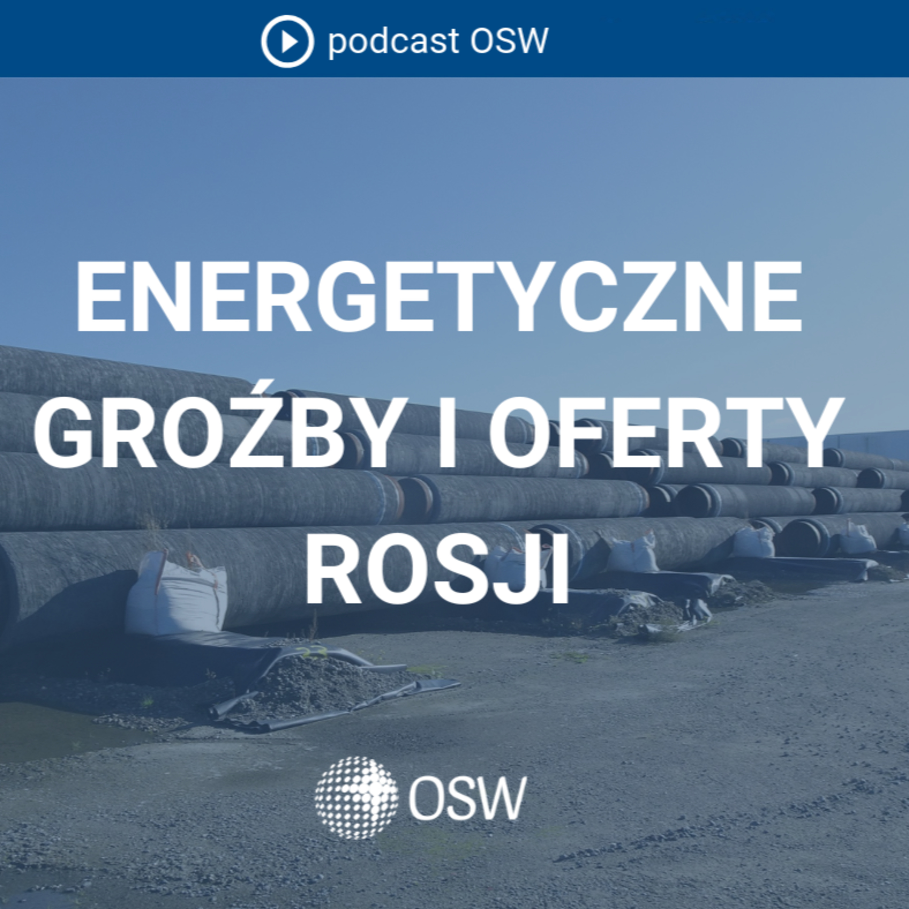 Rosja: groźby i oferty współpracy energetycznej. Szantaż energetyczny i próby podzielenia Zachodu