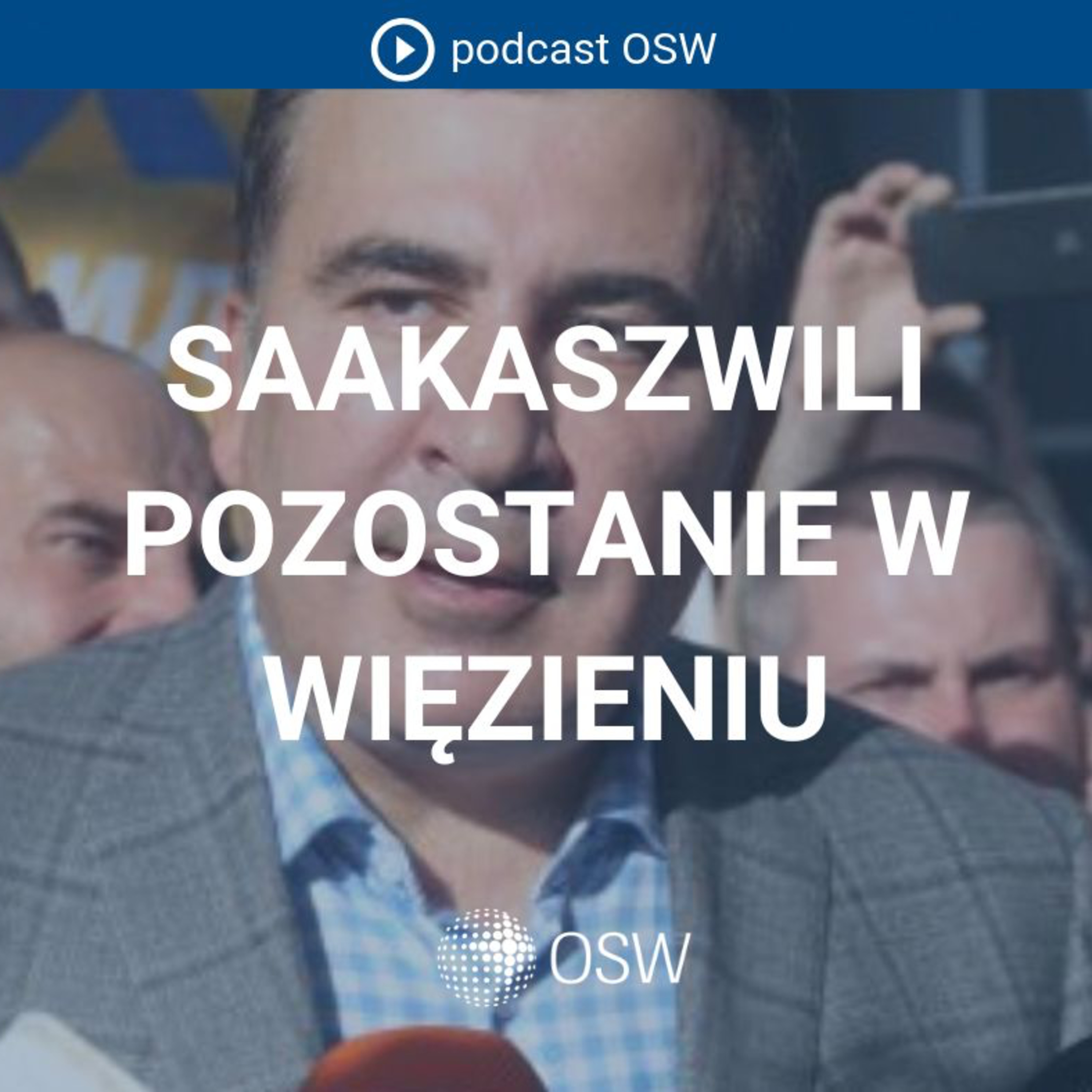 Saakaszwili pozostanie w więzieniu. Co się dzieje z byłym prezydentem Gruzji?