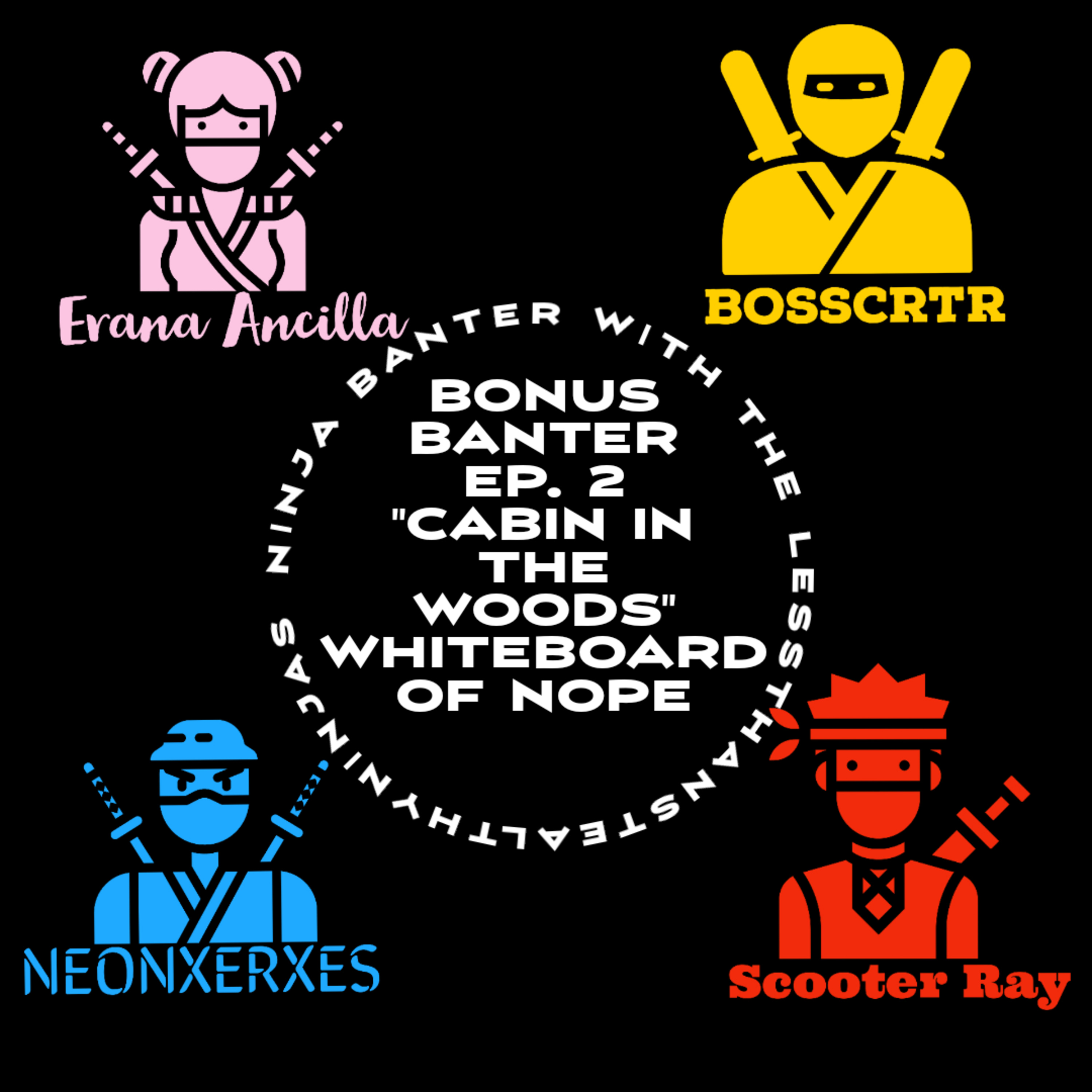 Bonus Banter Ep. 2 - "Cabin In The Woods" Whiteboard Of Nope episode artwork