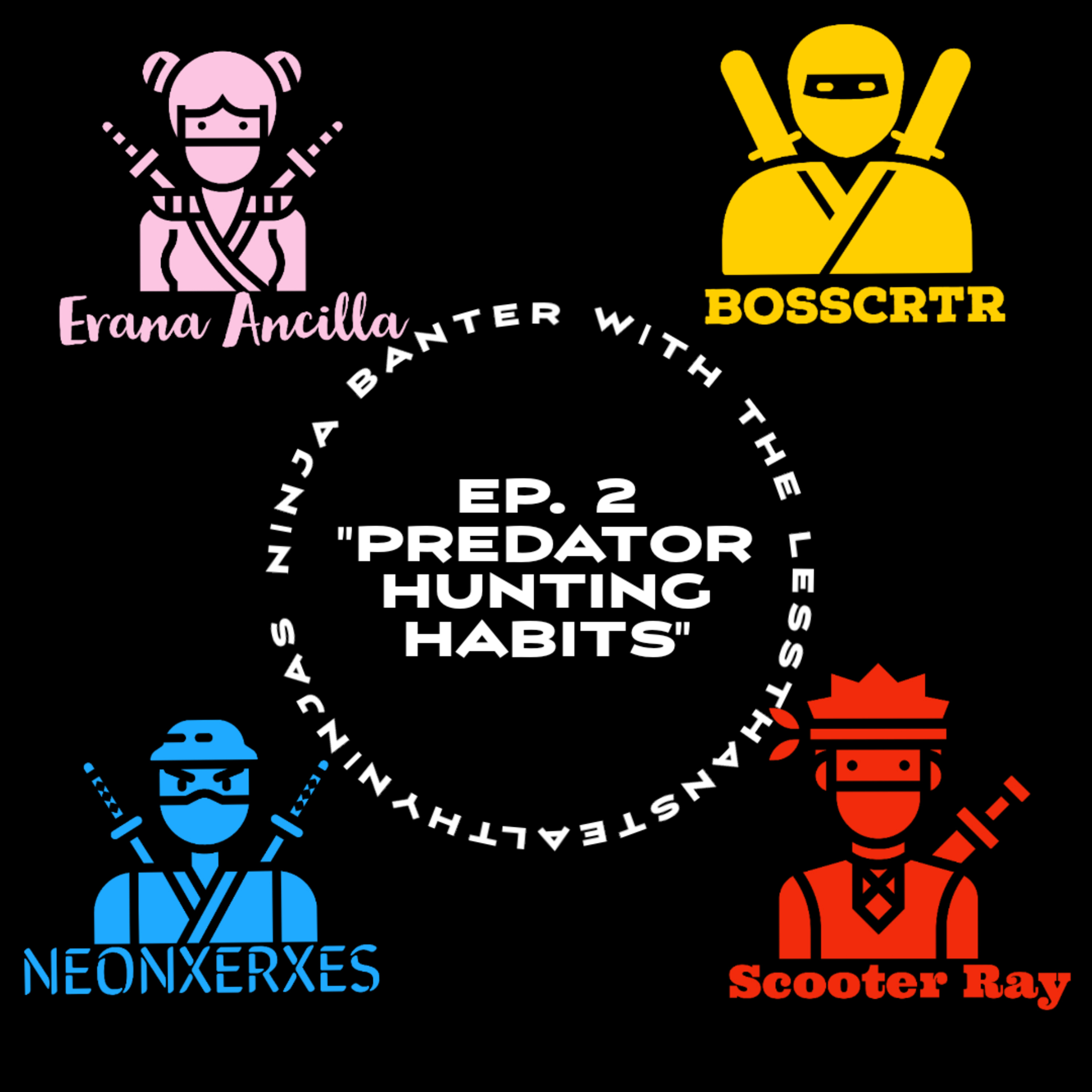 Ninja Banter Ep. 2 - "Predator Hunting Habits" episode artwork
