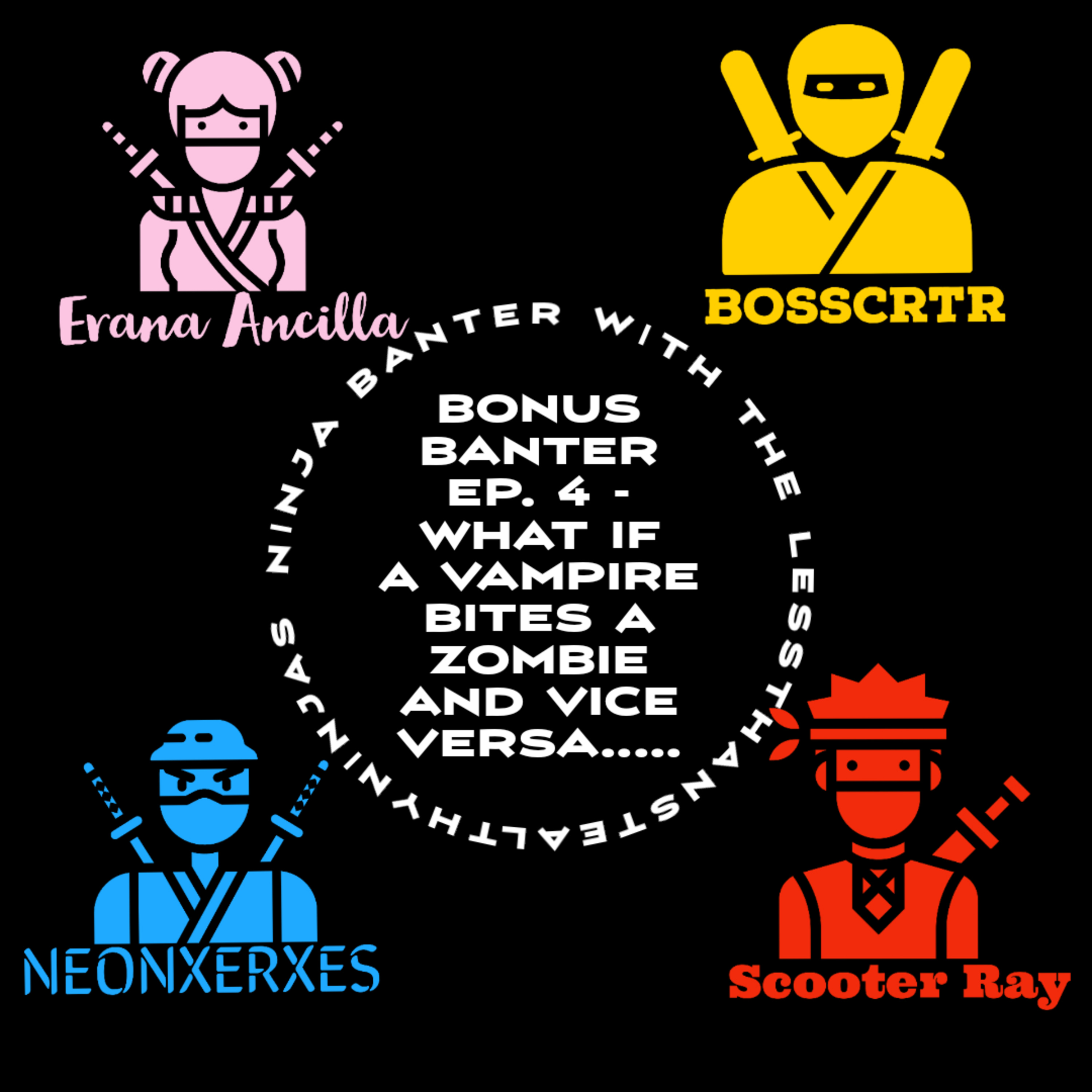 Banter Bonus Ep. 4 - What If a Vampire Bites a Zombie and Vice Versa..... episode artwork