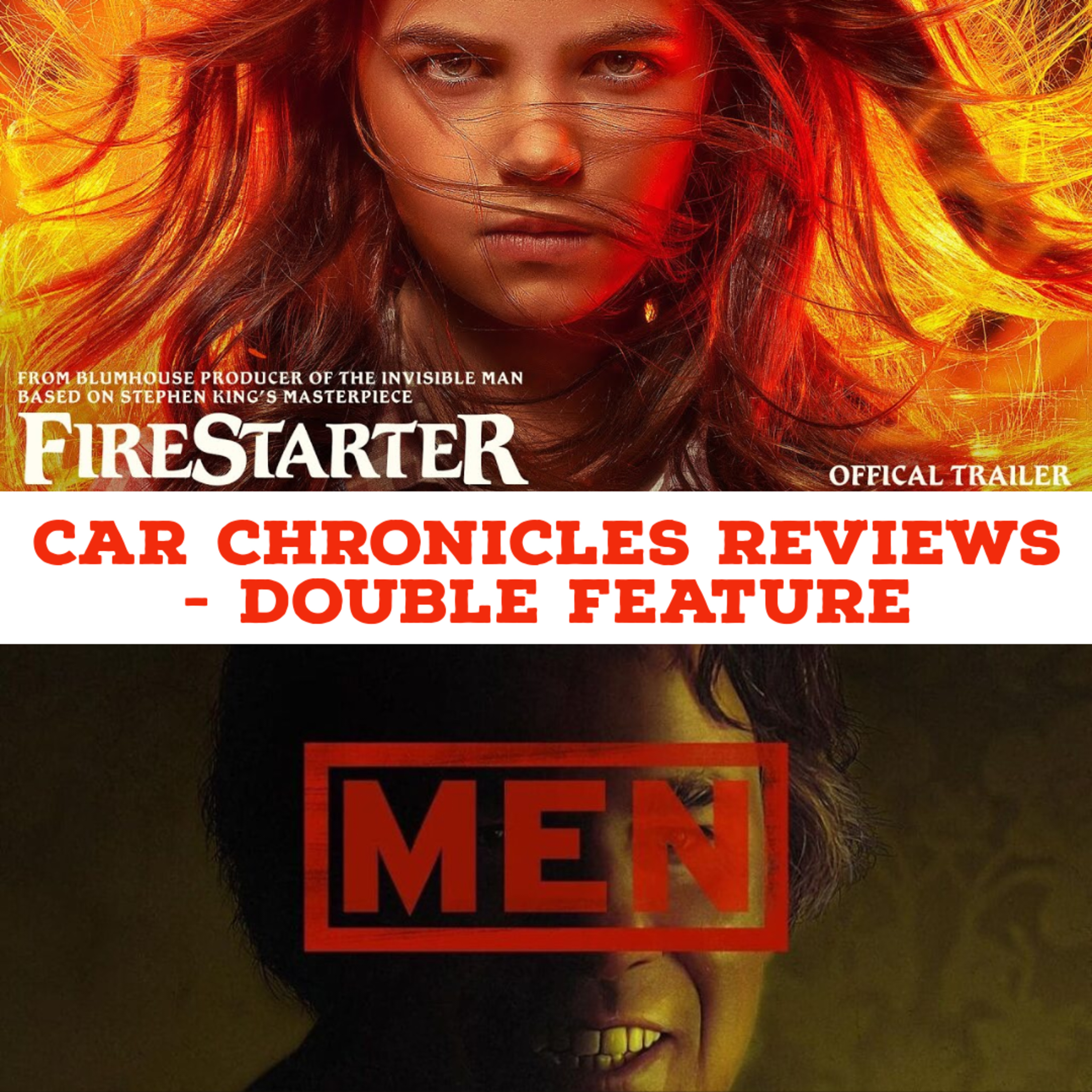 Car Chronicles Reviews - Firestarter(2022) and Men(Spoilers for Men) episode artwork
