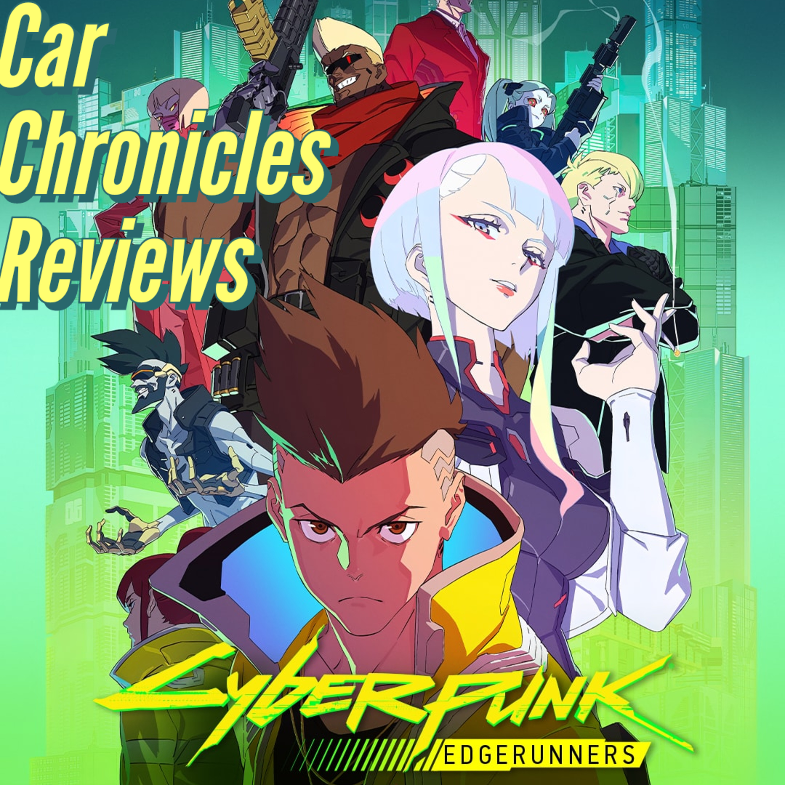 Car Chronicles Reviews - Cyberpunk Edgerunners episode artwork