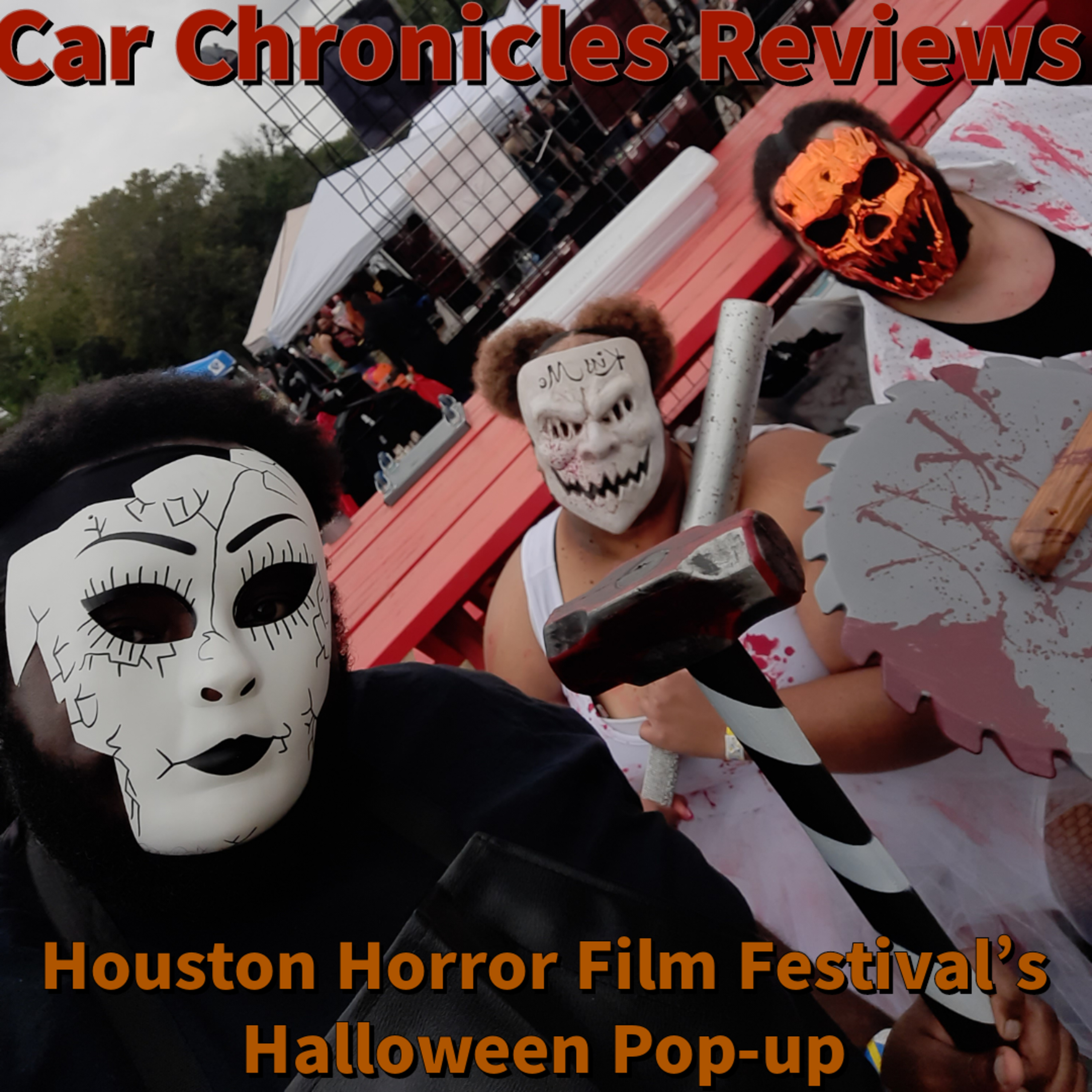 Car Chronicles Reviews - Houston Horror Film Festival's Halloween Pop-up  episode artwork