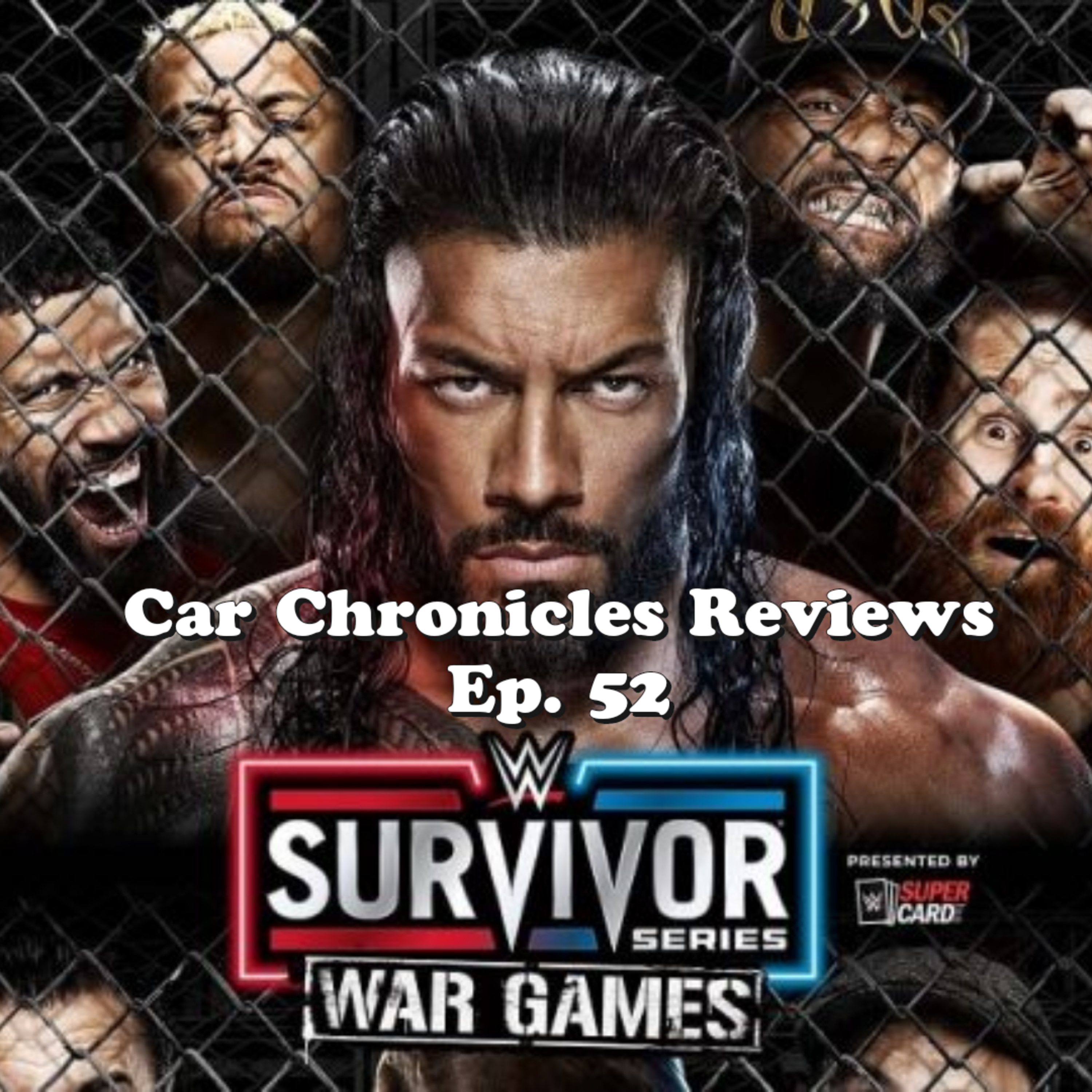 Car Chronicles Reviews Ep. 52 - WWE Survivor Series: War Games  episode artwork