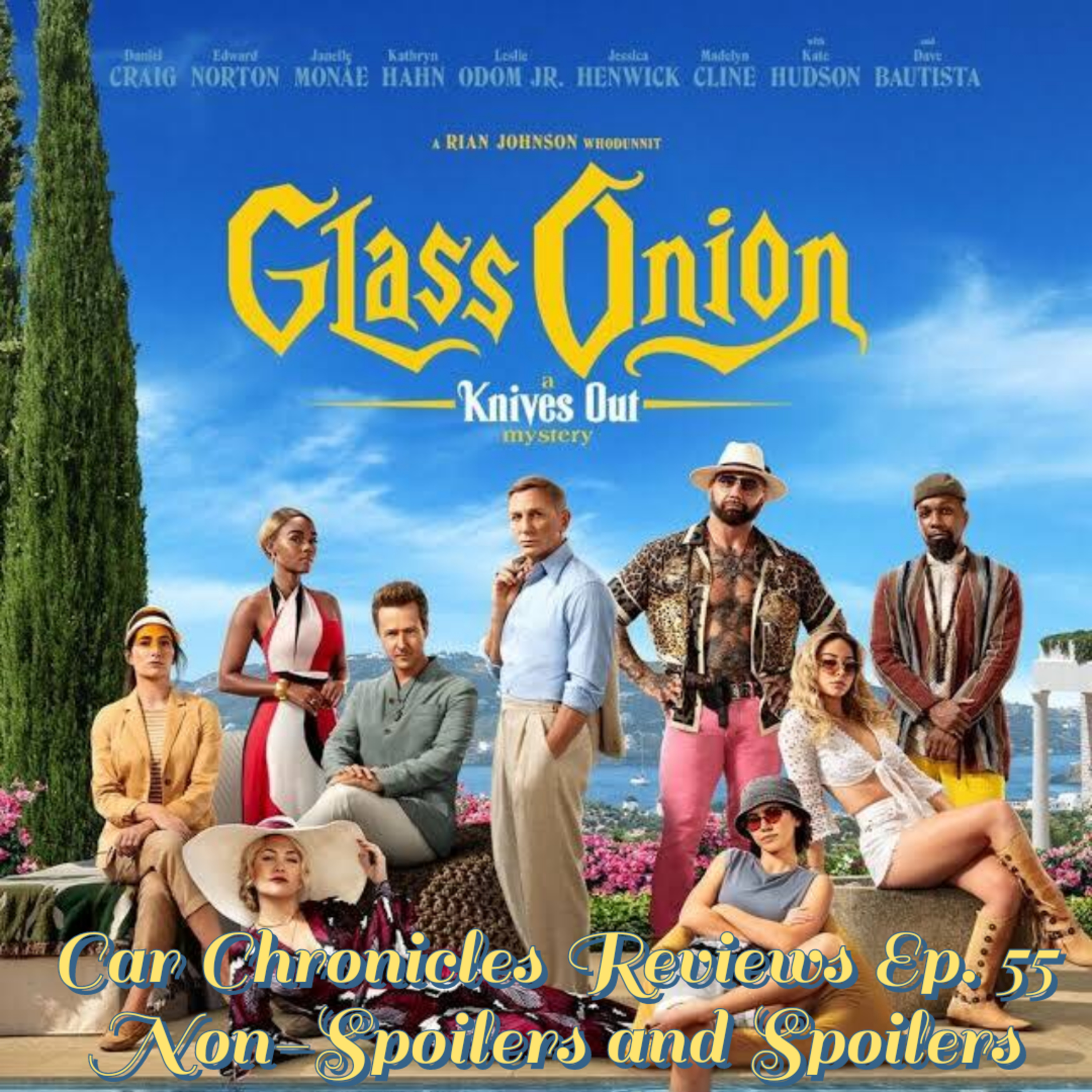 Car Chronicles Reviews Ep. 55 - Glass Onion: A Knives Out Mystery(Both Non-Spoilers and Spoilers) episode artwork