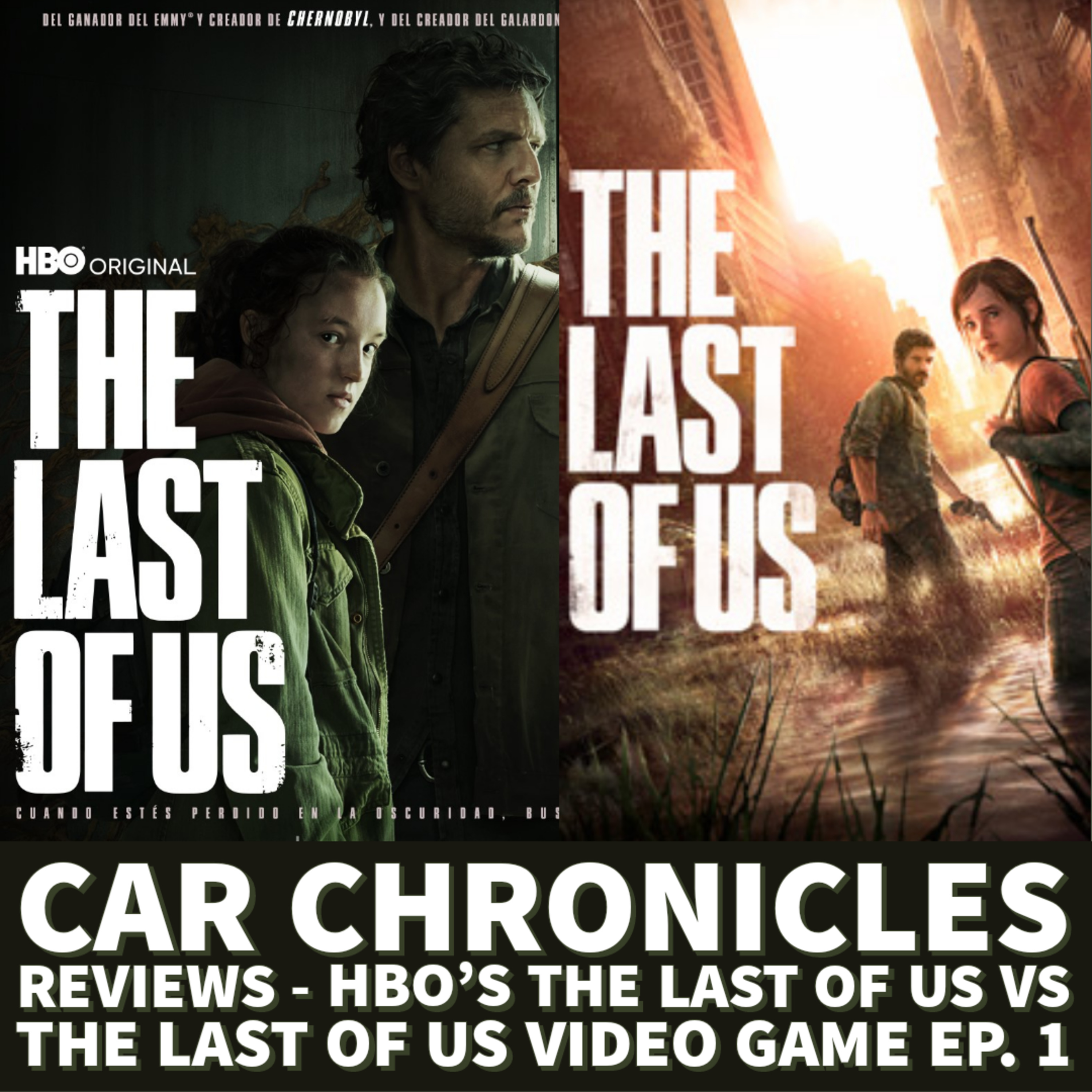 Car Chronicles Reviews - HBO's The Last Of Us vs The Last Of Us Video Game Ep. 1 episode artwork