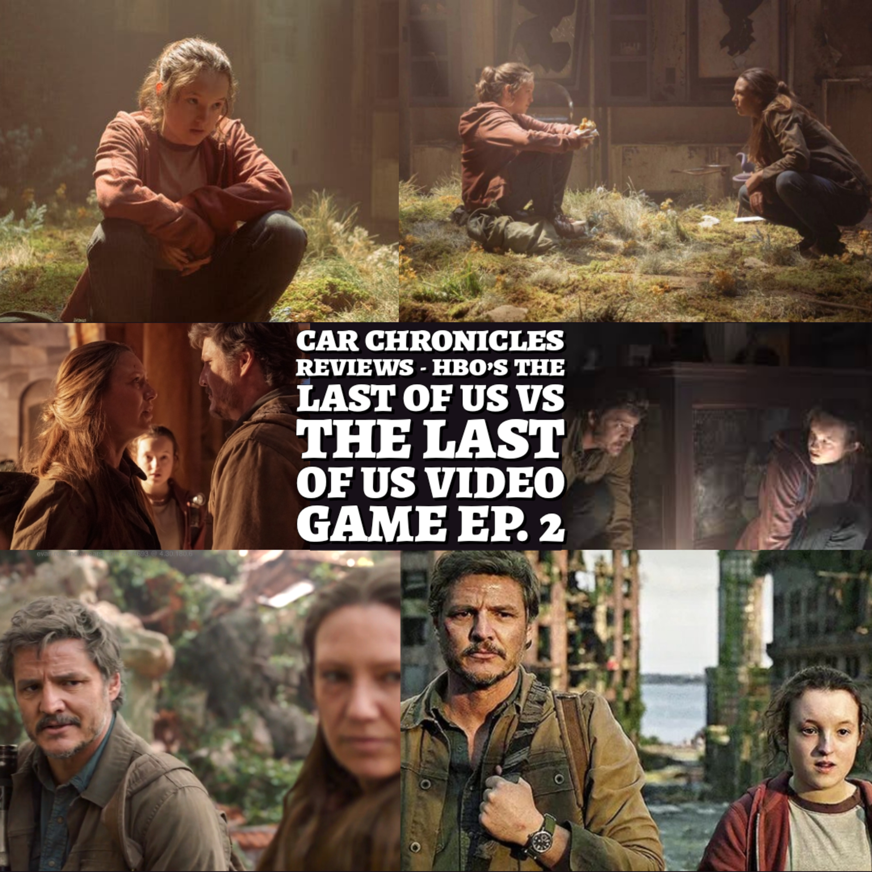Car Chronicles Reviews - HBO's The Last Of Us vs The Last Of Us Video Game Ep. 2 episode artwork