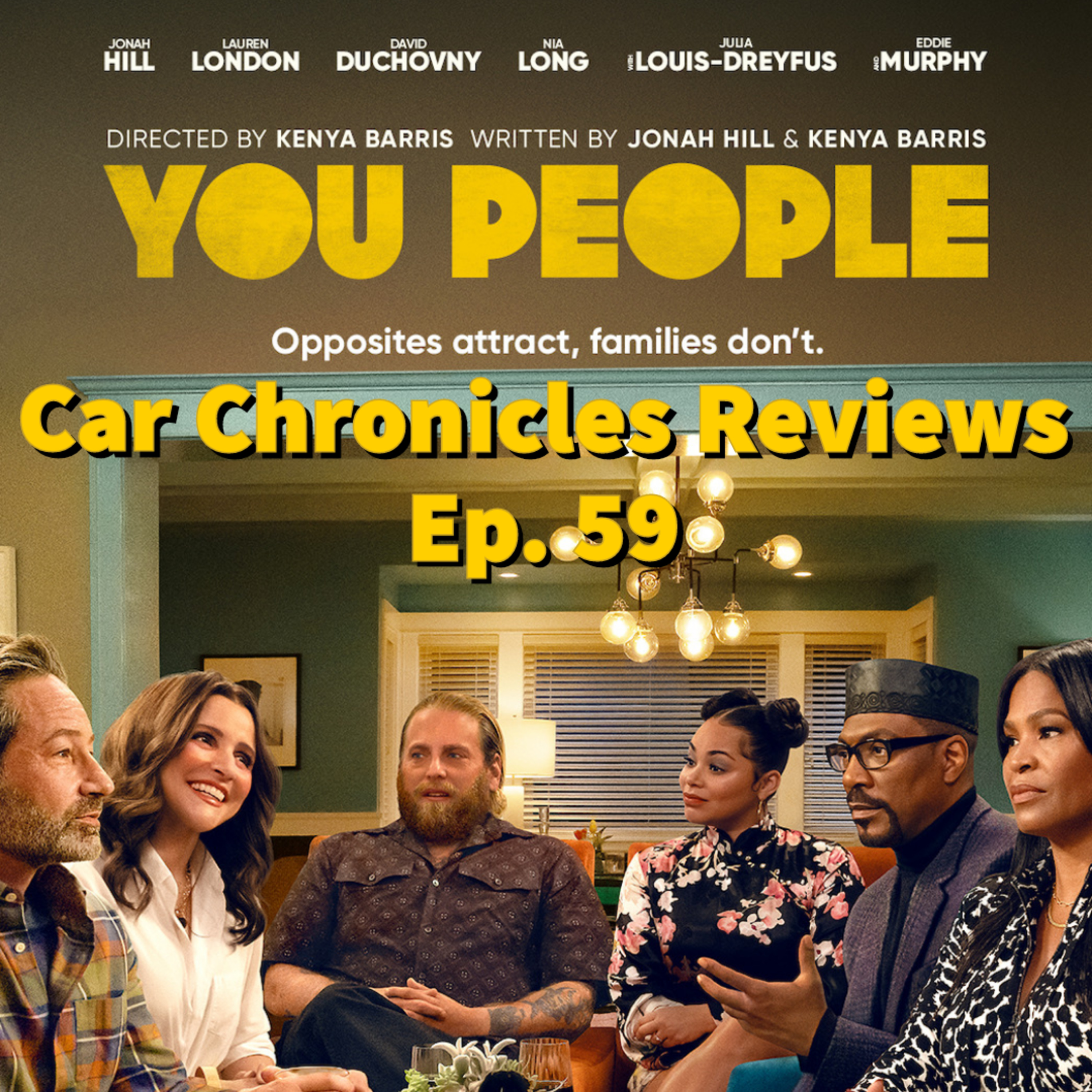 Car Chronicles Reviews Ep. 59 - You People  episode artwork