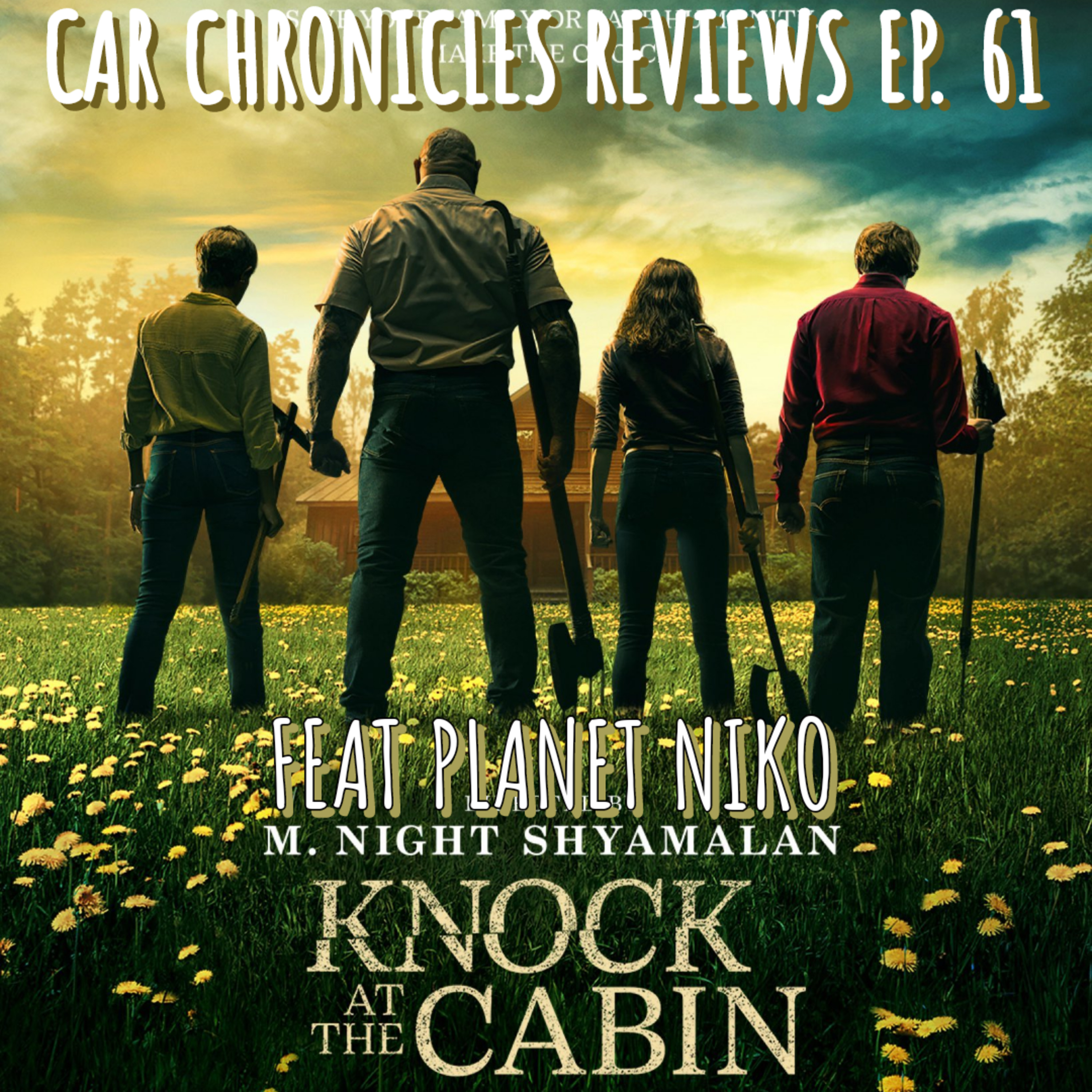 Car Chronicles Reviews Ep. 61 - Knock At The Cabin  episode artwork
