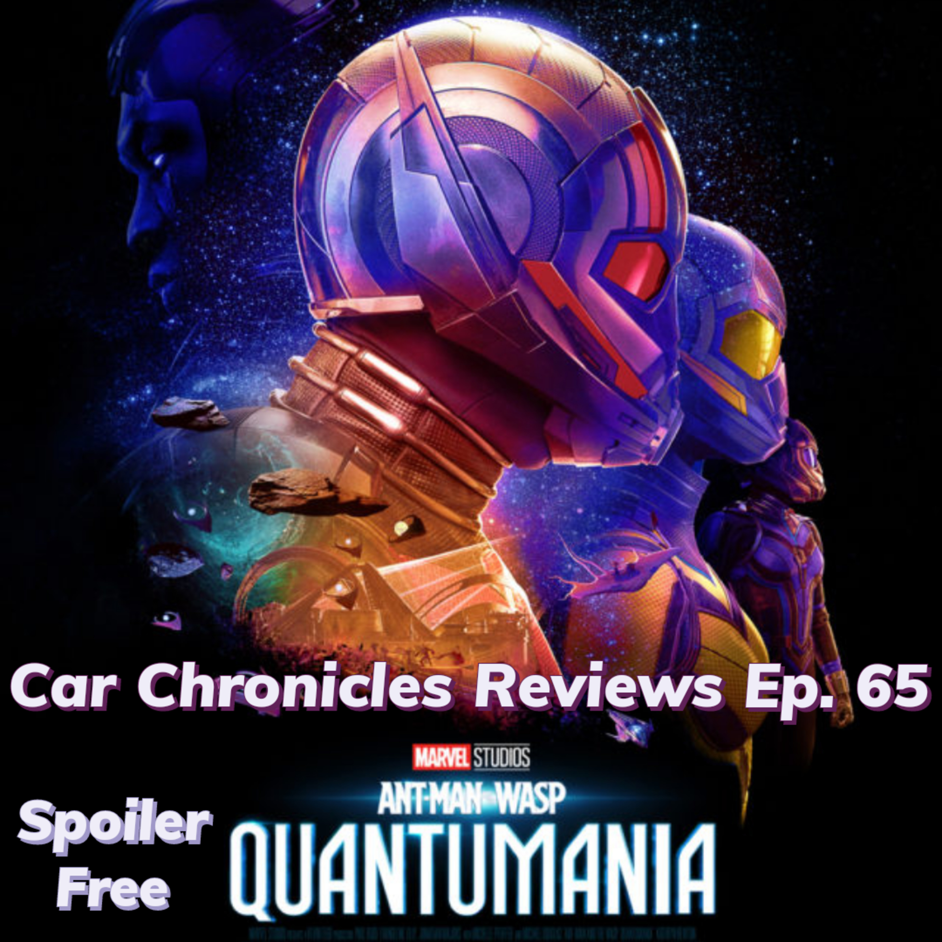 Car Chronicles Reviews Ep. 65 - Ant-Man and The Wasp: Quantumania(Spoiler Free) episode artwork