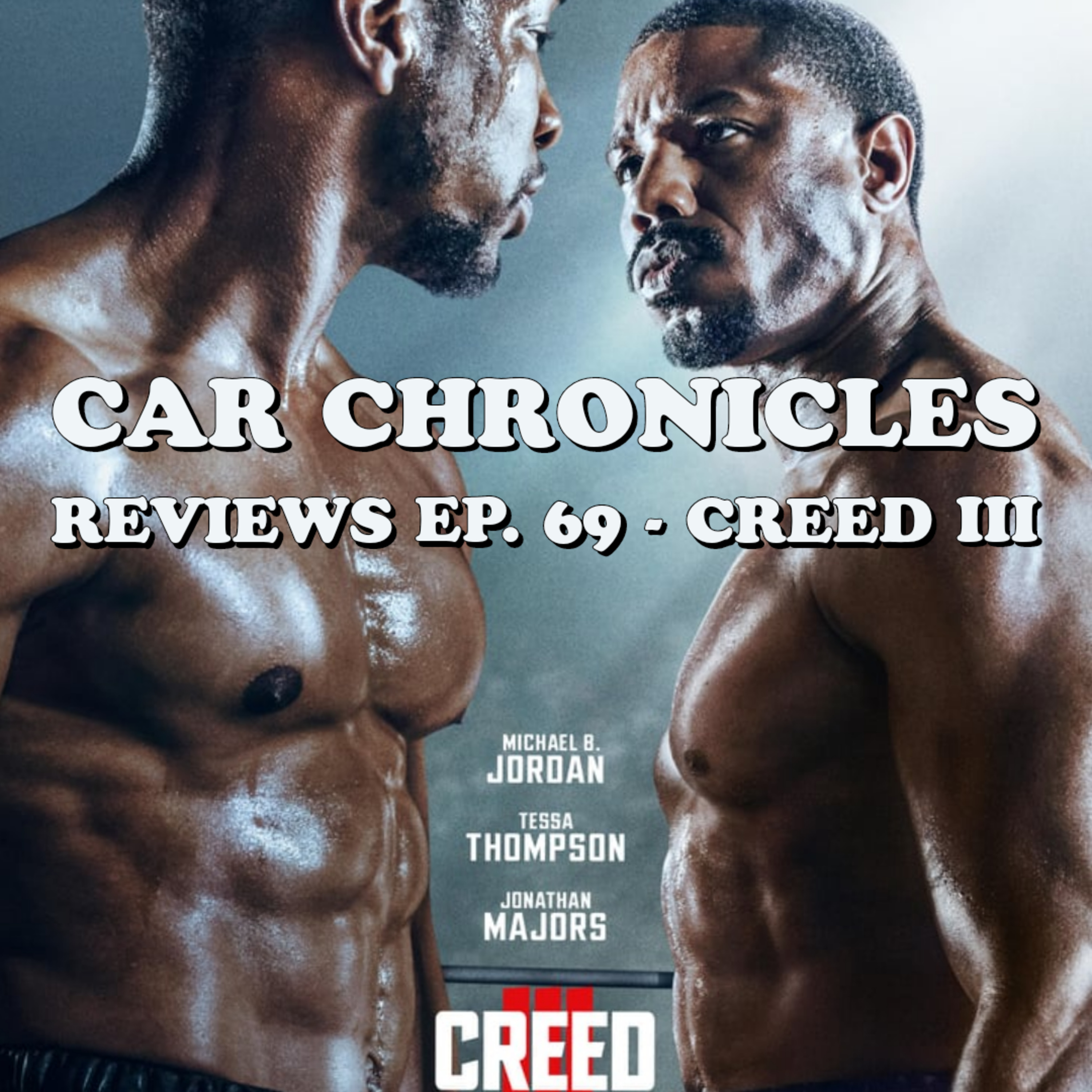 Car Chronicles Reviews Ep. 69 - Creed III  episode artwork