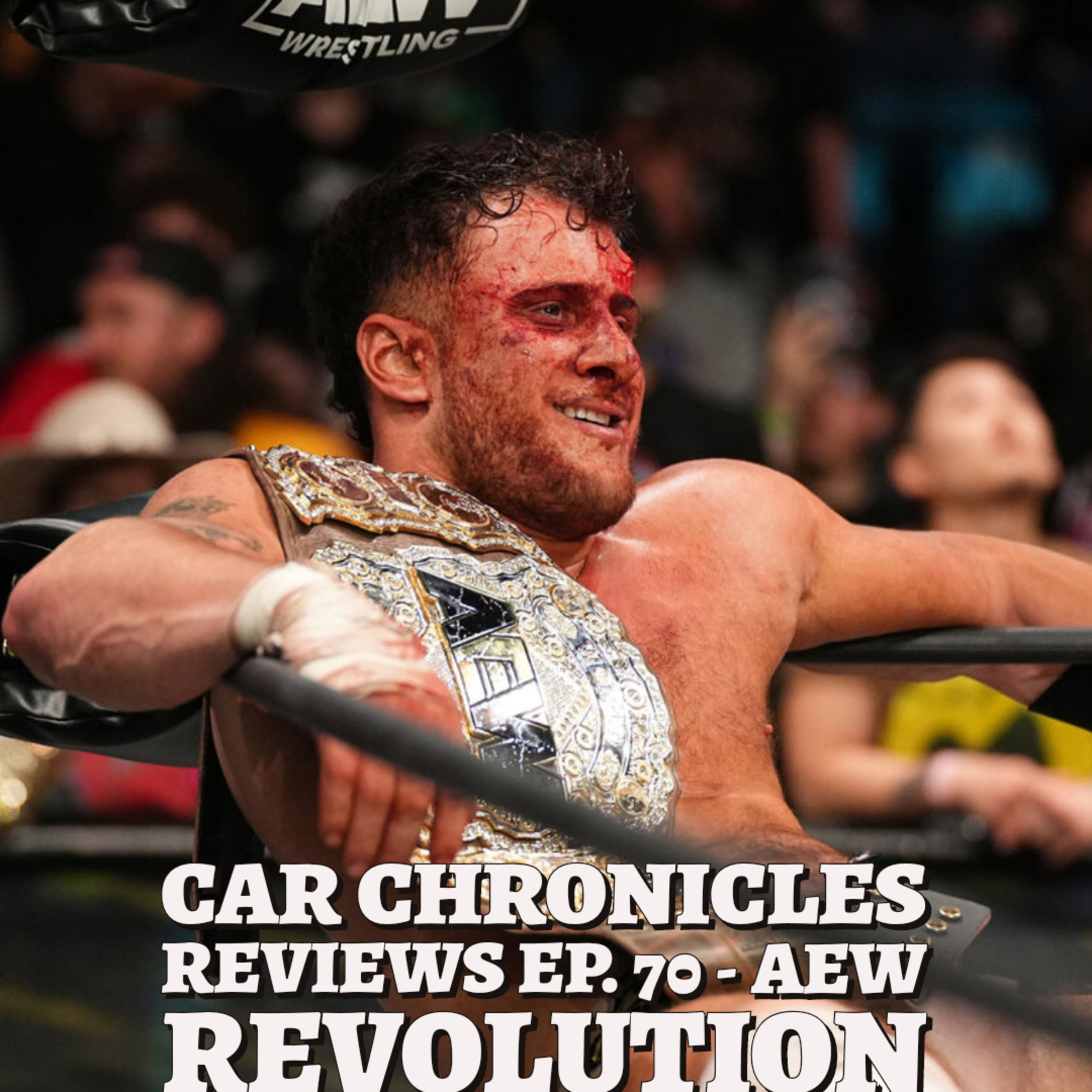 Car Chronicles Reviews Ep. 70 - AEW Revolution  episode artwork