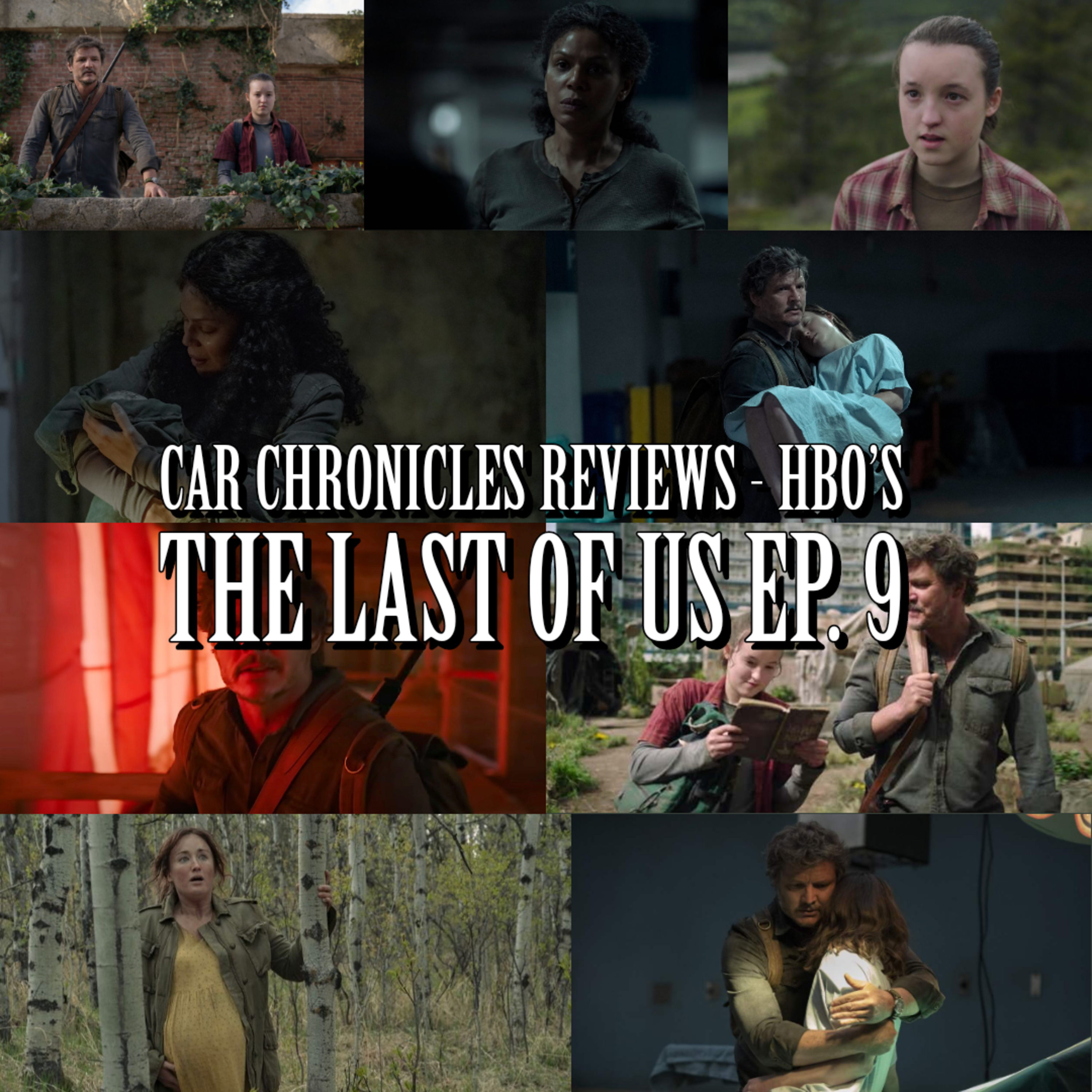 Car Chronicles Reviews - HBO's The Last Of Us Ep. 9 episode artwork
