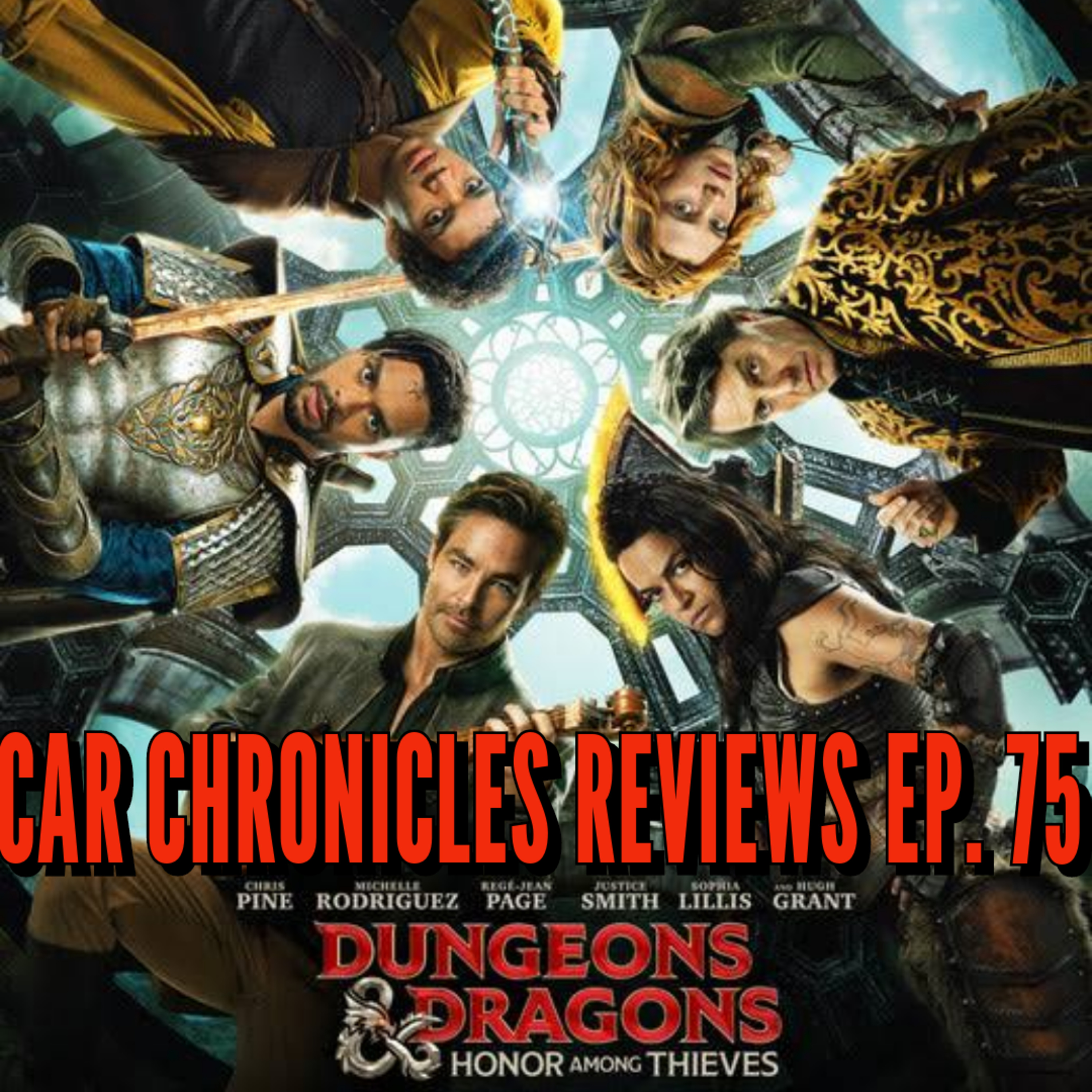 Car Chronicles Reviews Ep. 75 - Dungeon & Dragons: Honor Among Thieves  episode artwork