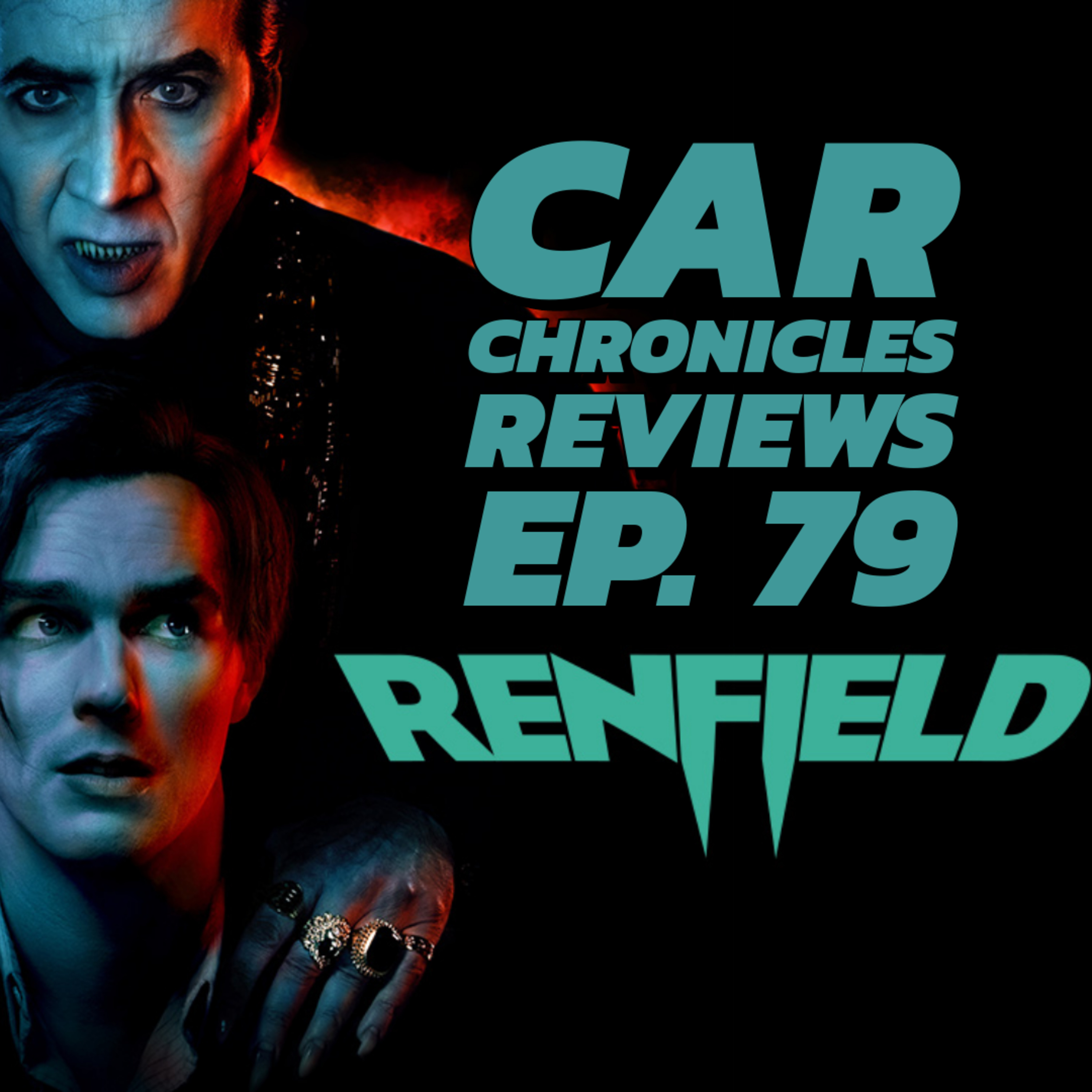 Car Chronicles Reviews Ep. 79 - Renfield  episode artwork