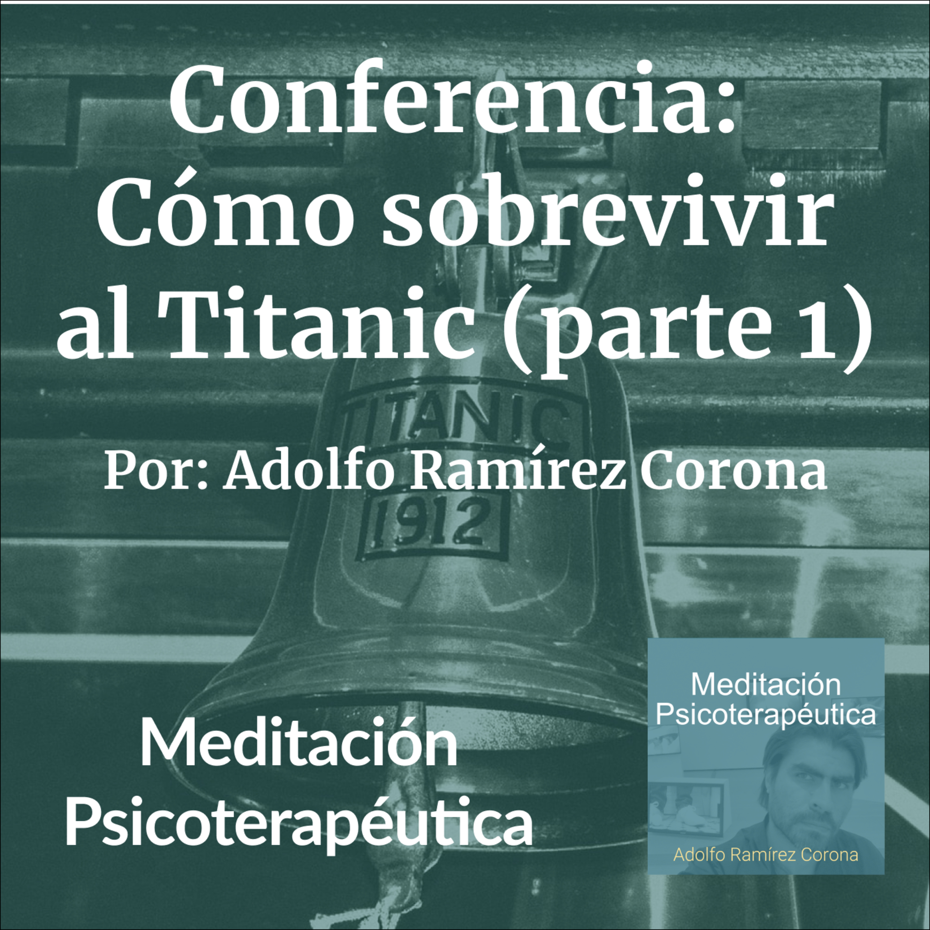 Conferencia: Cómo sobrevivir al Titanic (Parte 1)