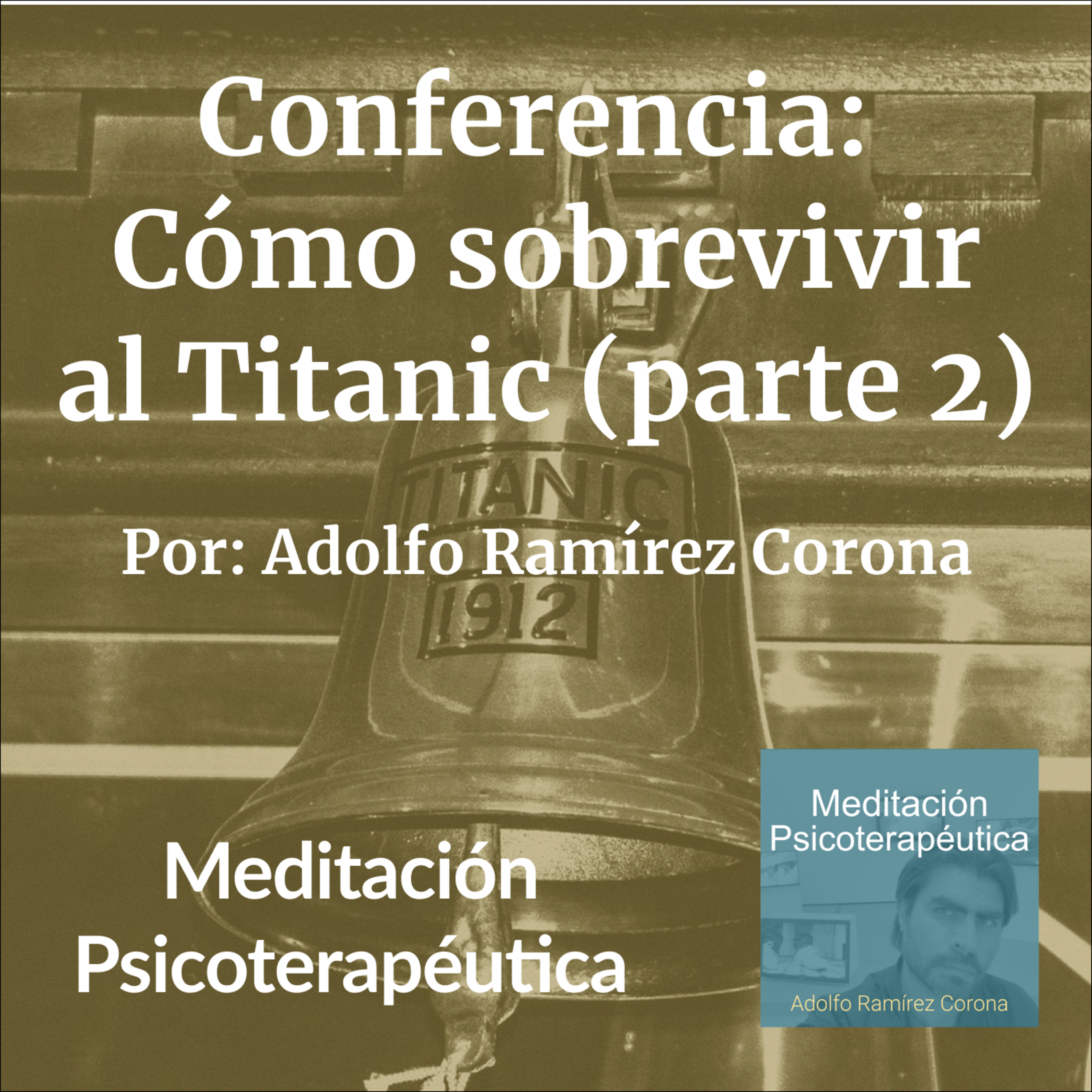 Conferencia: Cómo sobrevivir al Titanic (Parte 2)