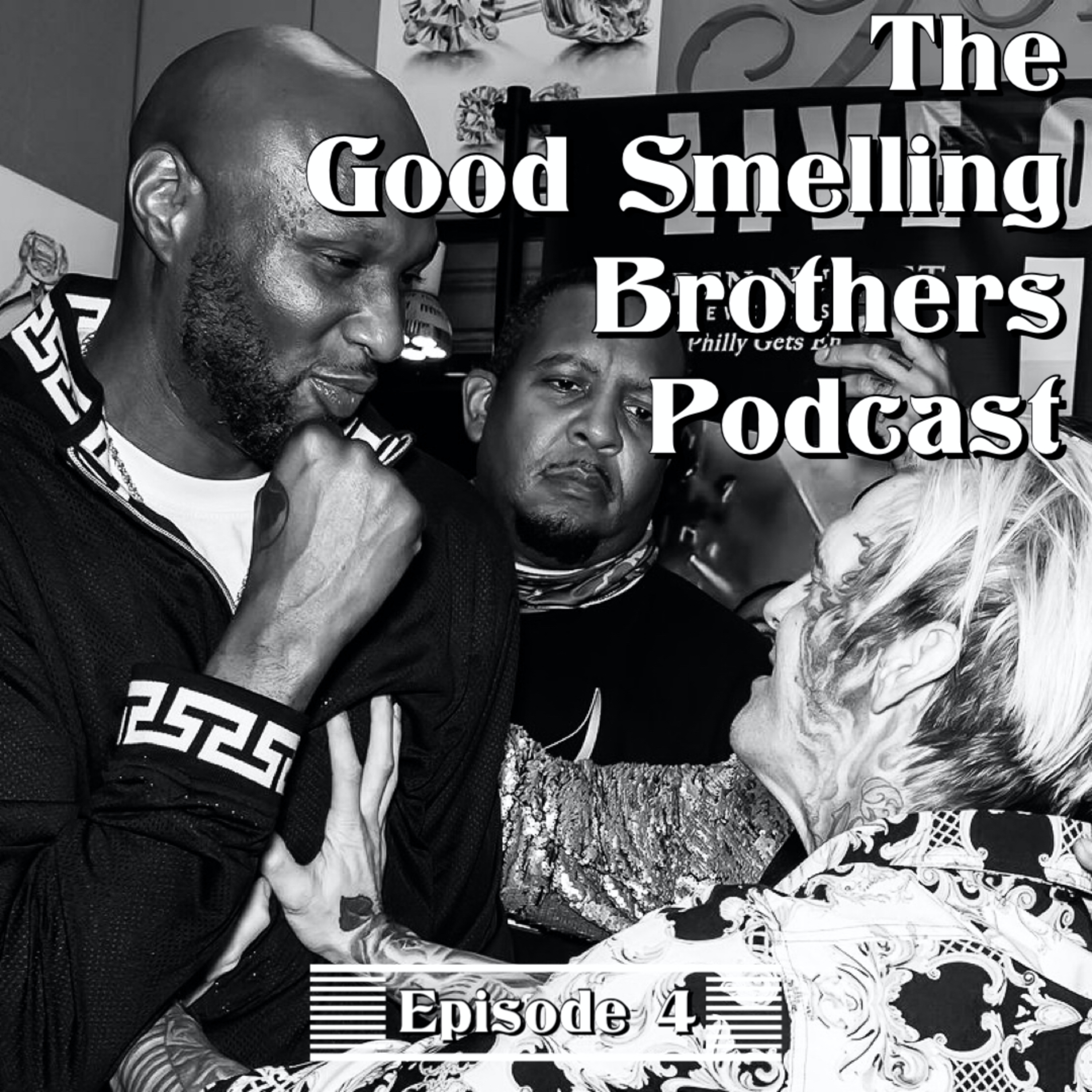 The Good Smelling Brothers Podcast Ep.4 "Daddy Grips" episode artwork
