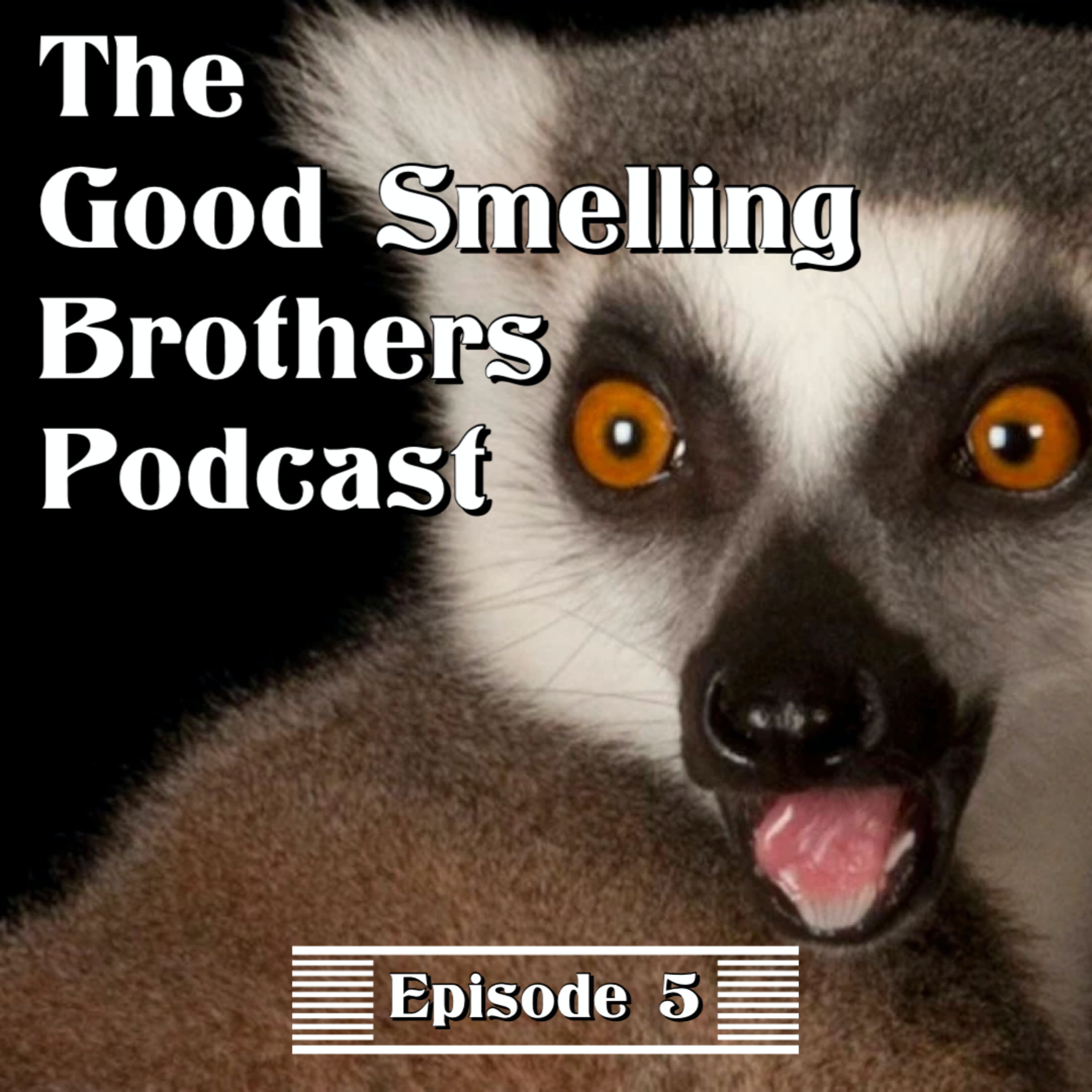 The Good Smelling Brothers Podcast Ep.5 "Delta 8" episode artwork