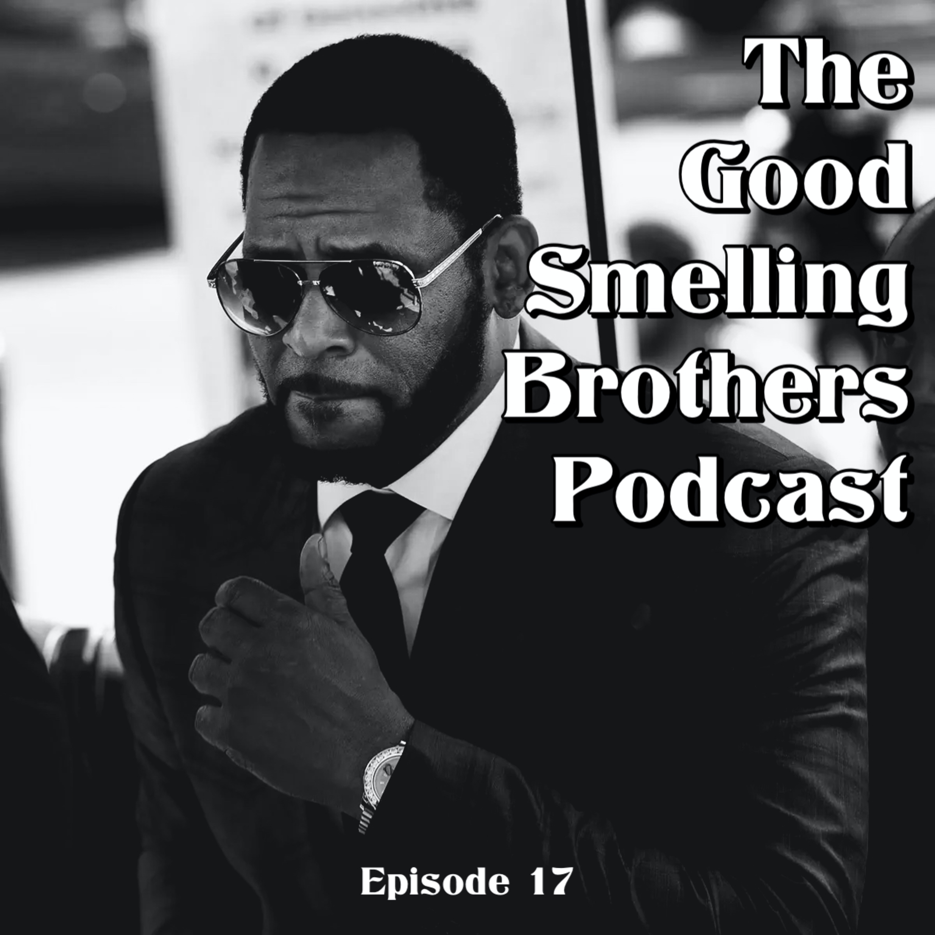 The Good Smelling Brothers Podcast Ep. 17 "White boy twist" episode artwork
