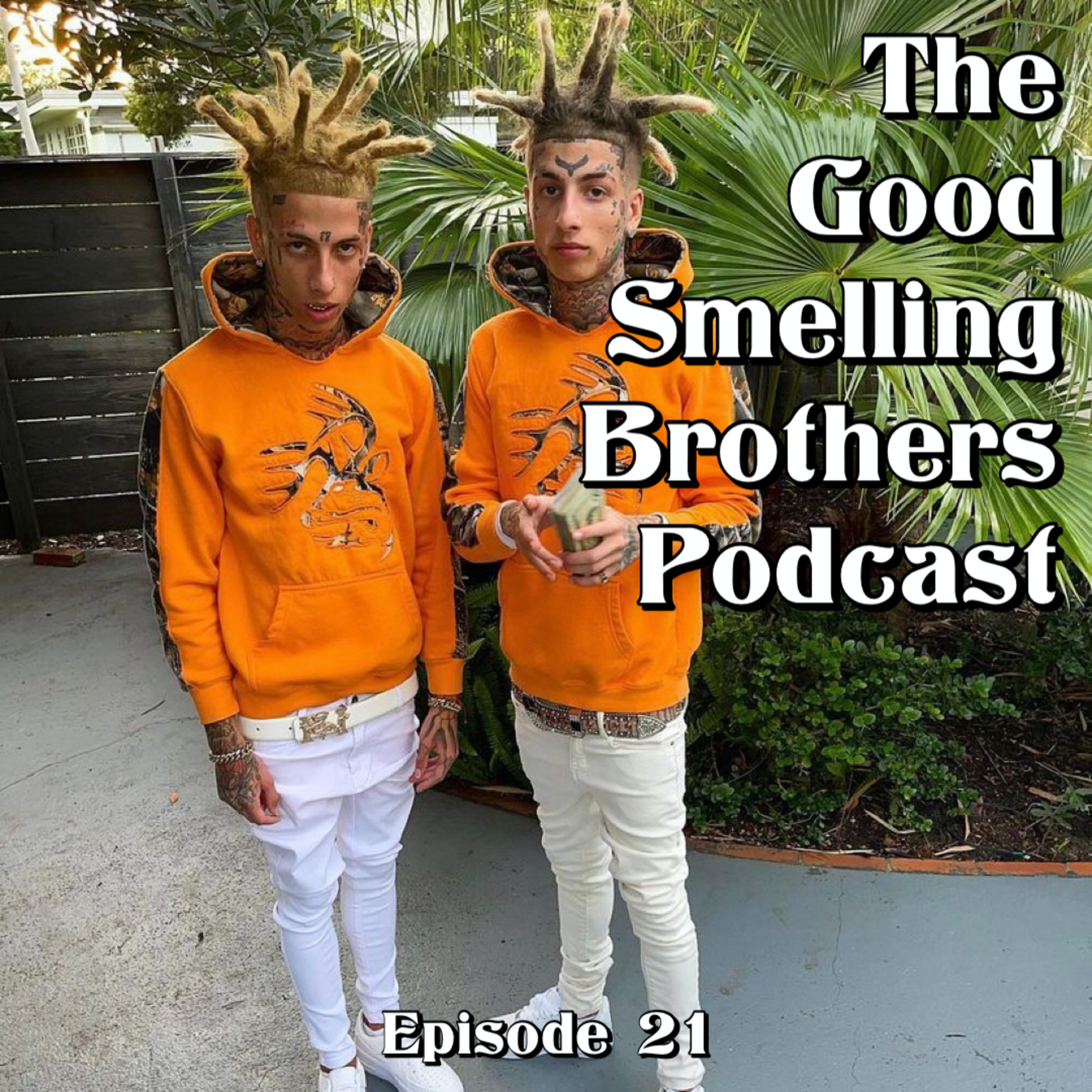 The Good Smelling Brothers Podcast Ep.21 "Island Boys" episode artwork