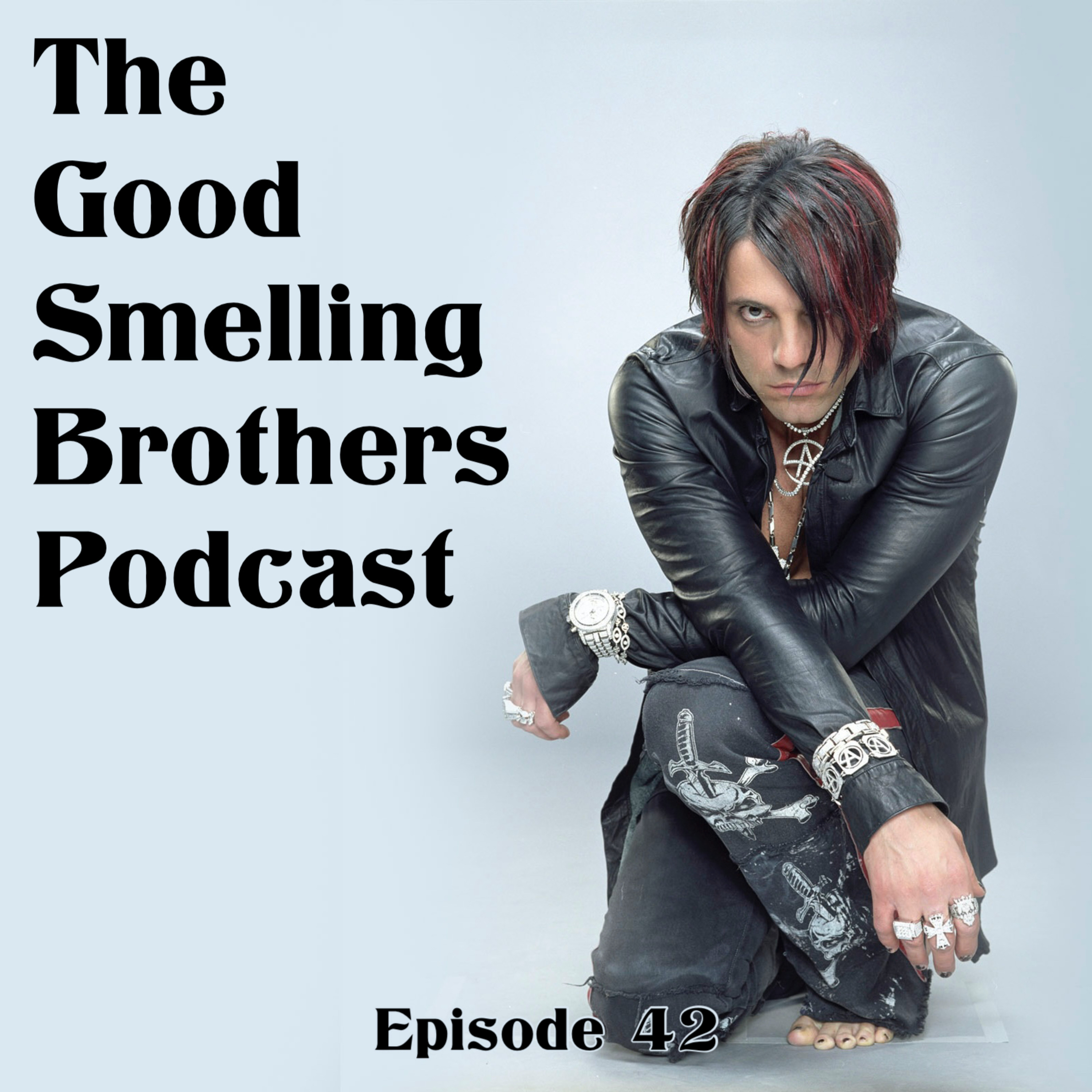 The Good Smelling Brothers Podcast Ep.42 "The man doctors hate" episode artwork