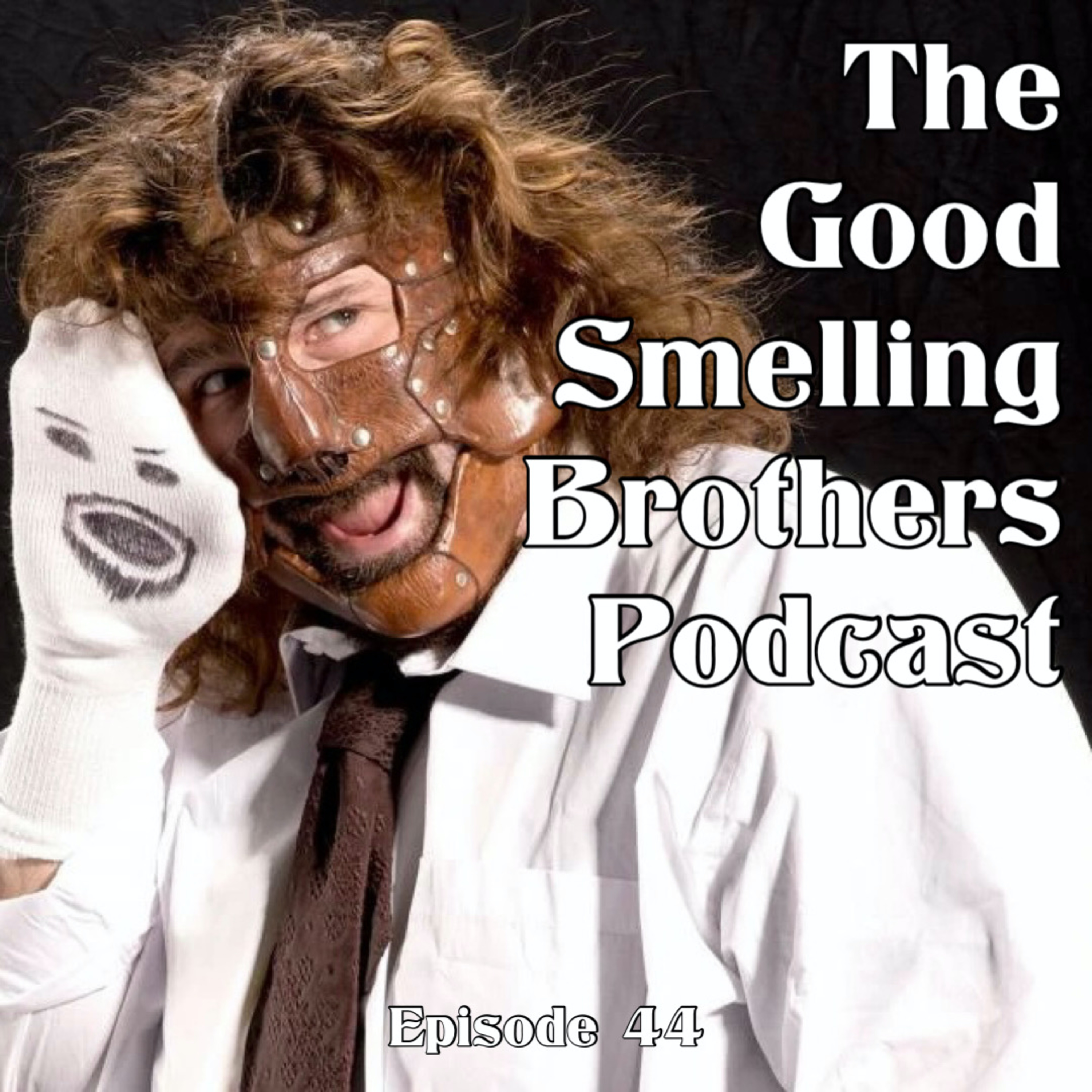The Good Smelling Brothers Podcast Ep.44 "Don't come easy" episode artwork