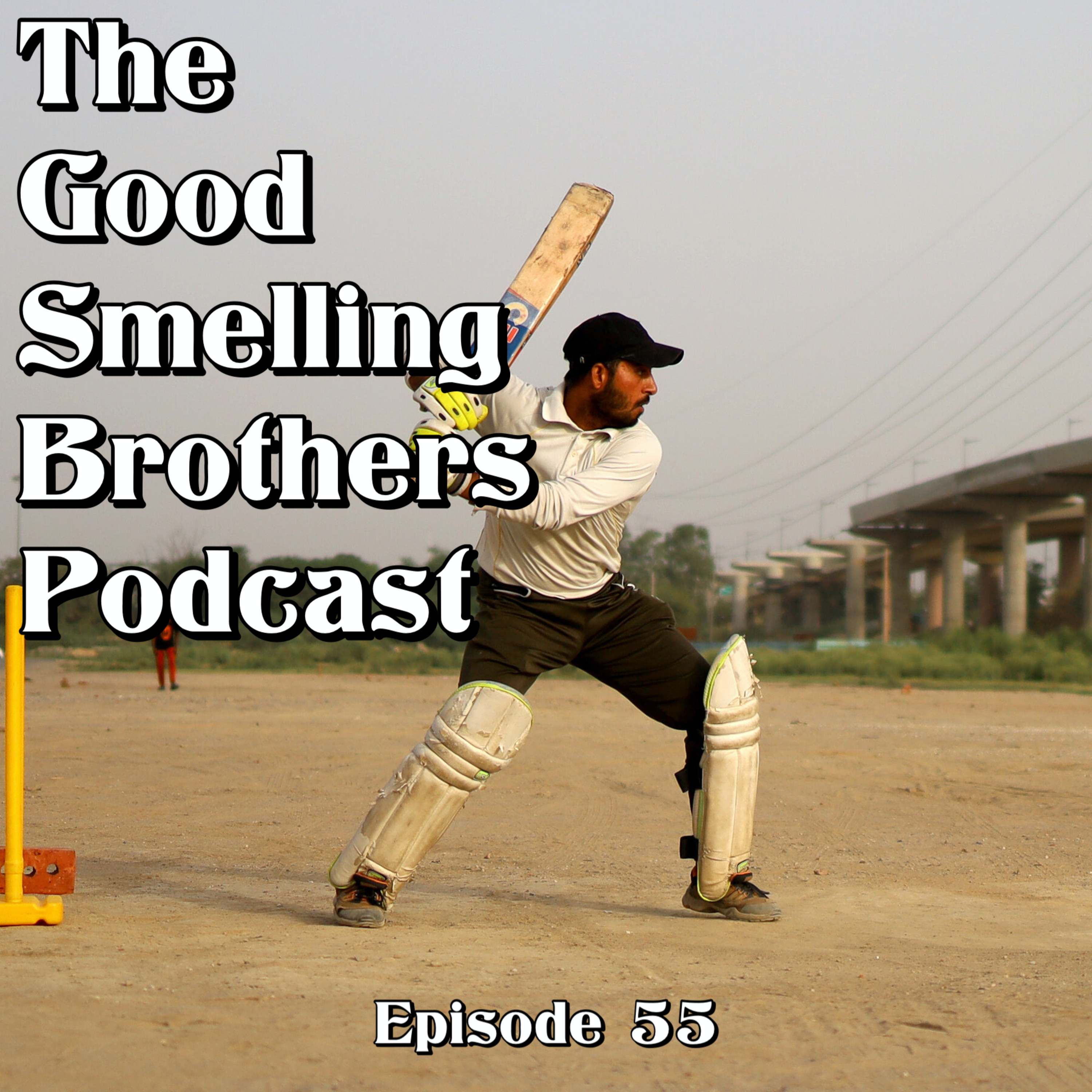 The Good Smelling Brothers Podcast Ep.55 "Uh..Guys?" episode artwork