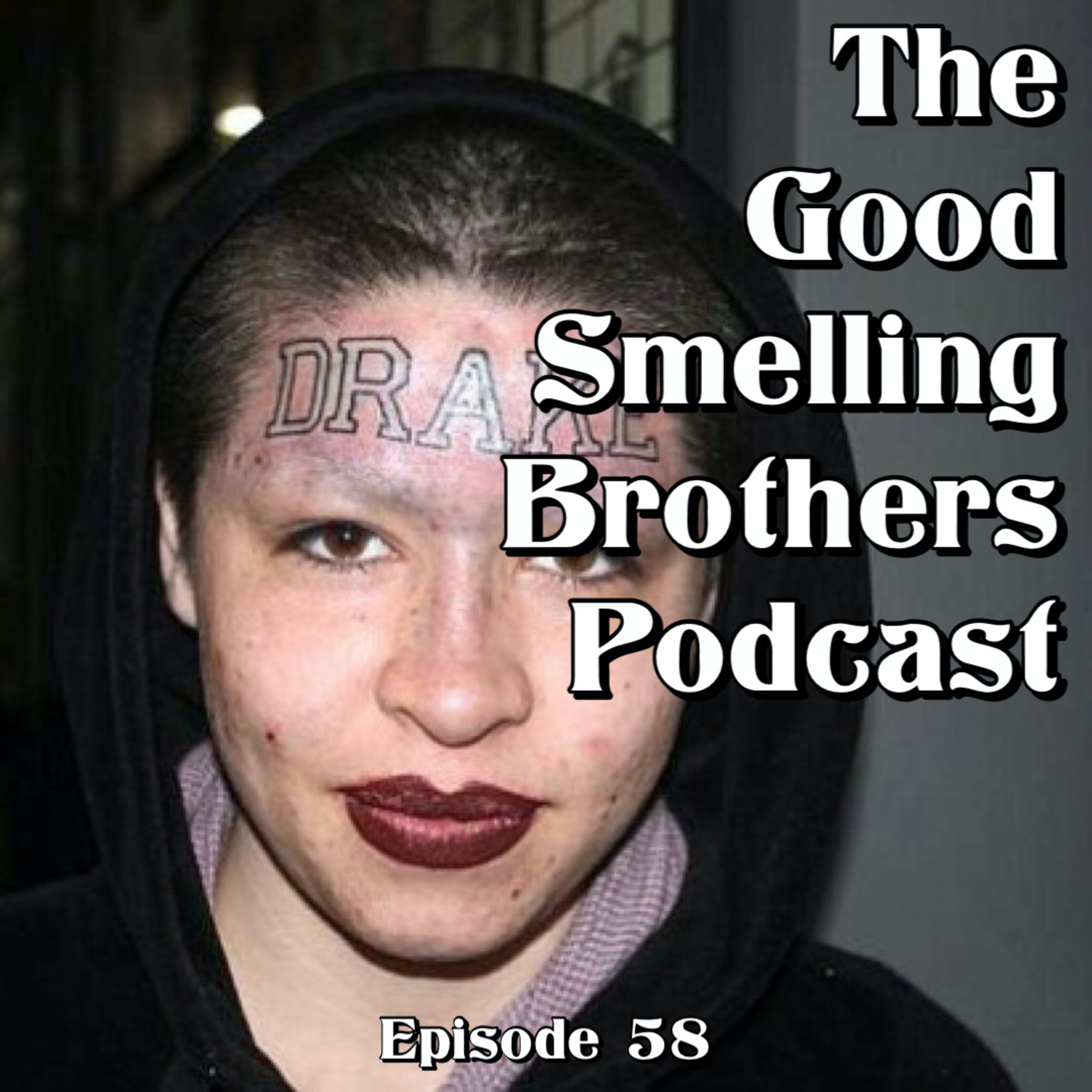 The Good Smelling Brothers Podcast Ep.58 "Pretty Patties" episode artwork