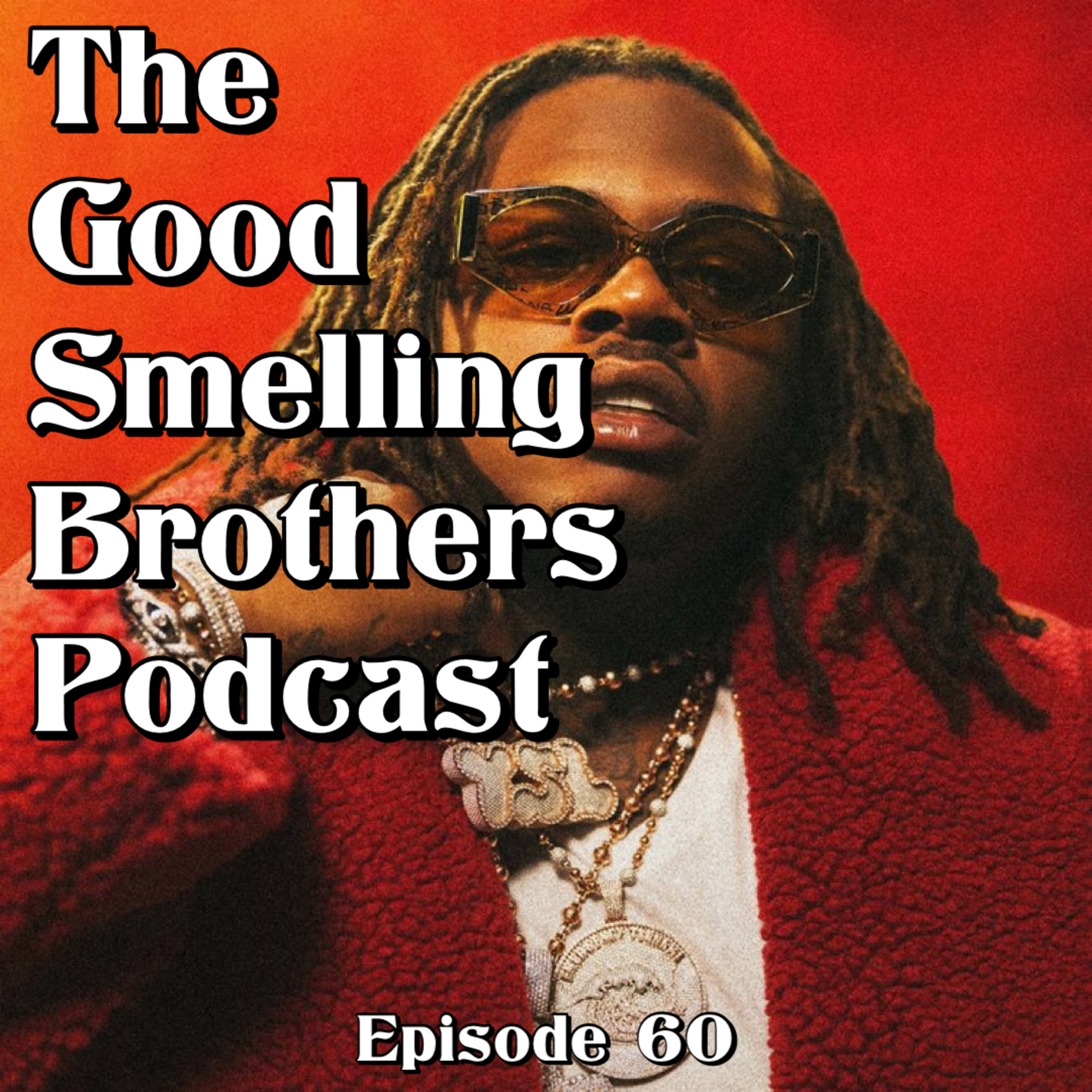 The Good Smelling Brothers Podcast Ep.60 "BIG D**K IS BACK OUTSIDE!" episode artwork