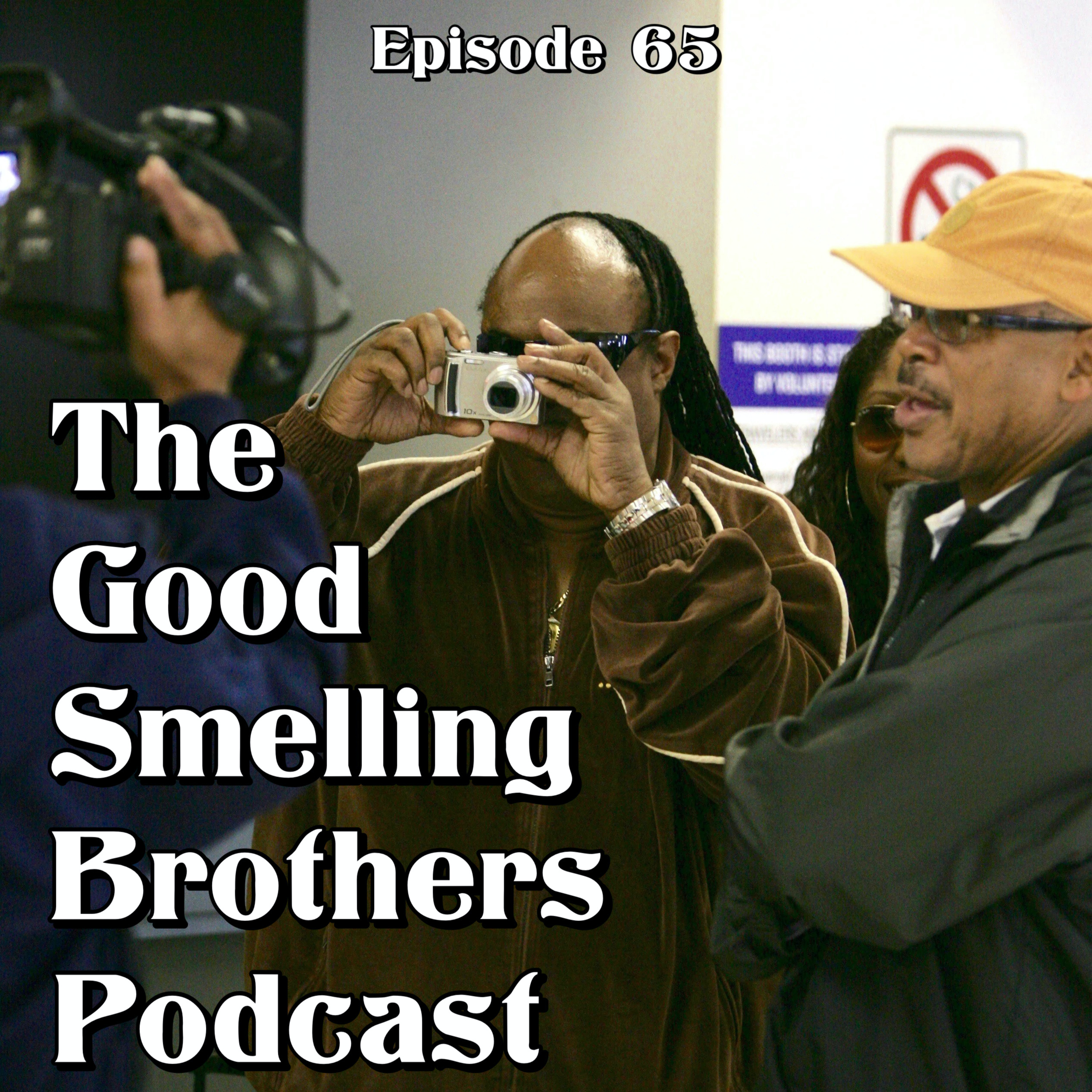 The Good Smelling Brothers Podcast Ep.65 "Picture that with a Kodak" episode artwork