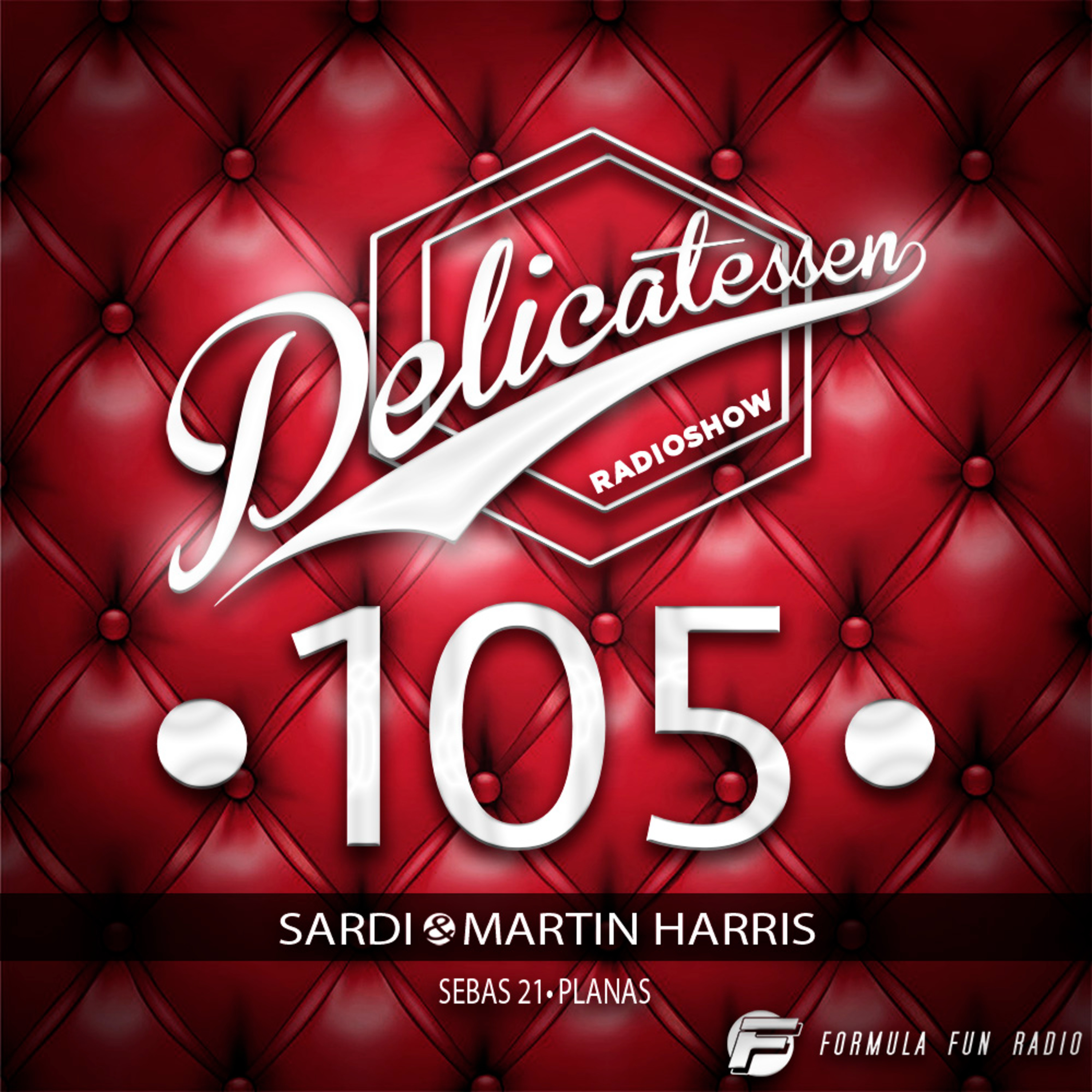 Sardi & Martin Harris: Delicatessen RadioShow #105