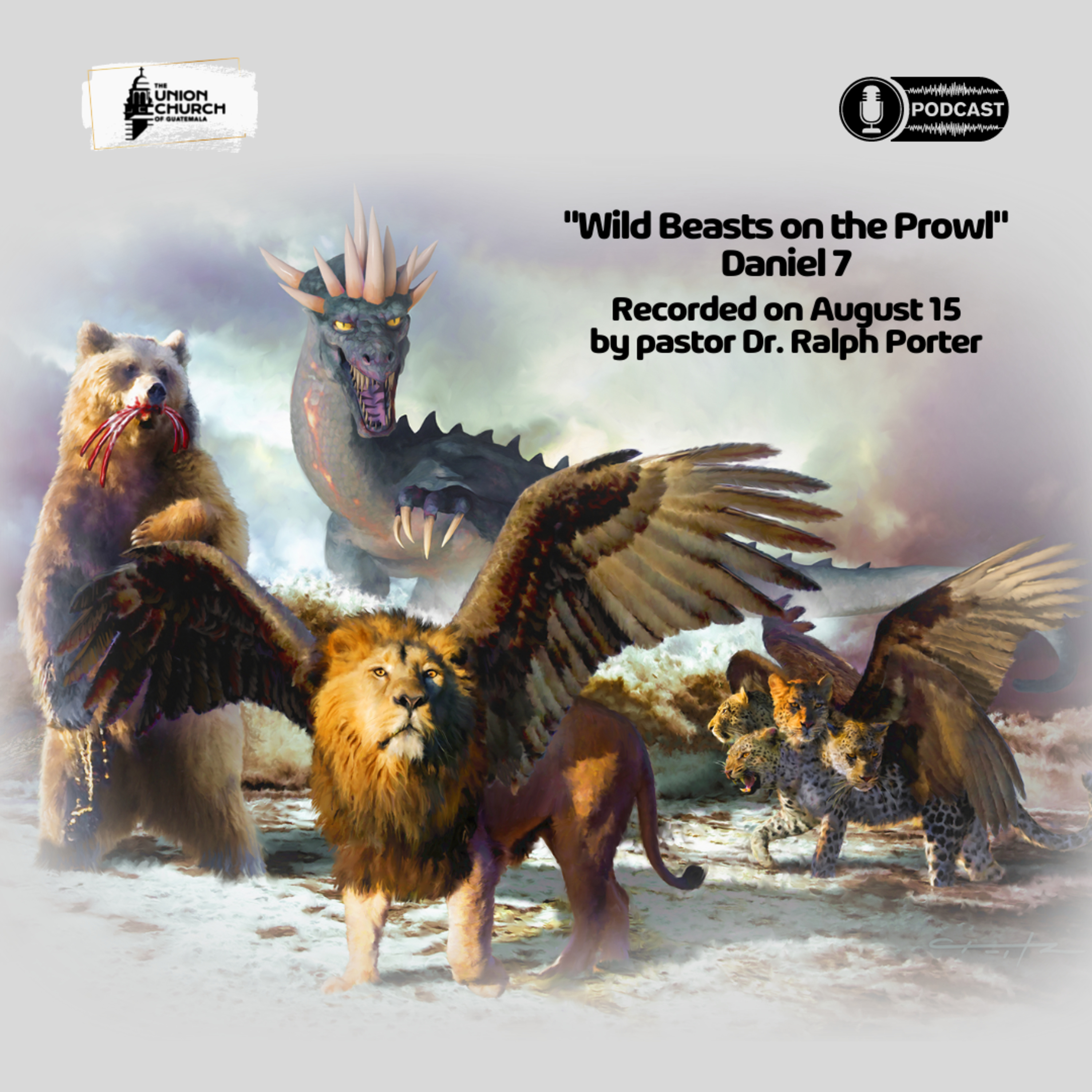 "Wild Beasts on the Prowl" Sermon Recap based on Daniel 7 episode artwork