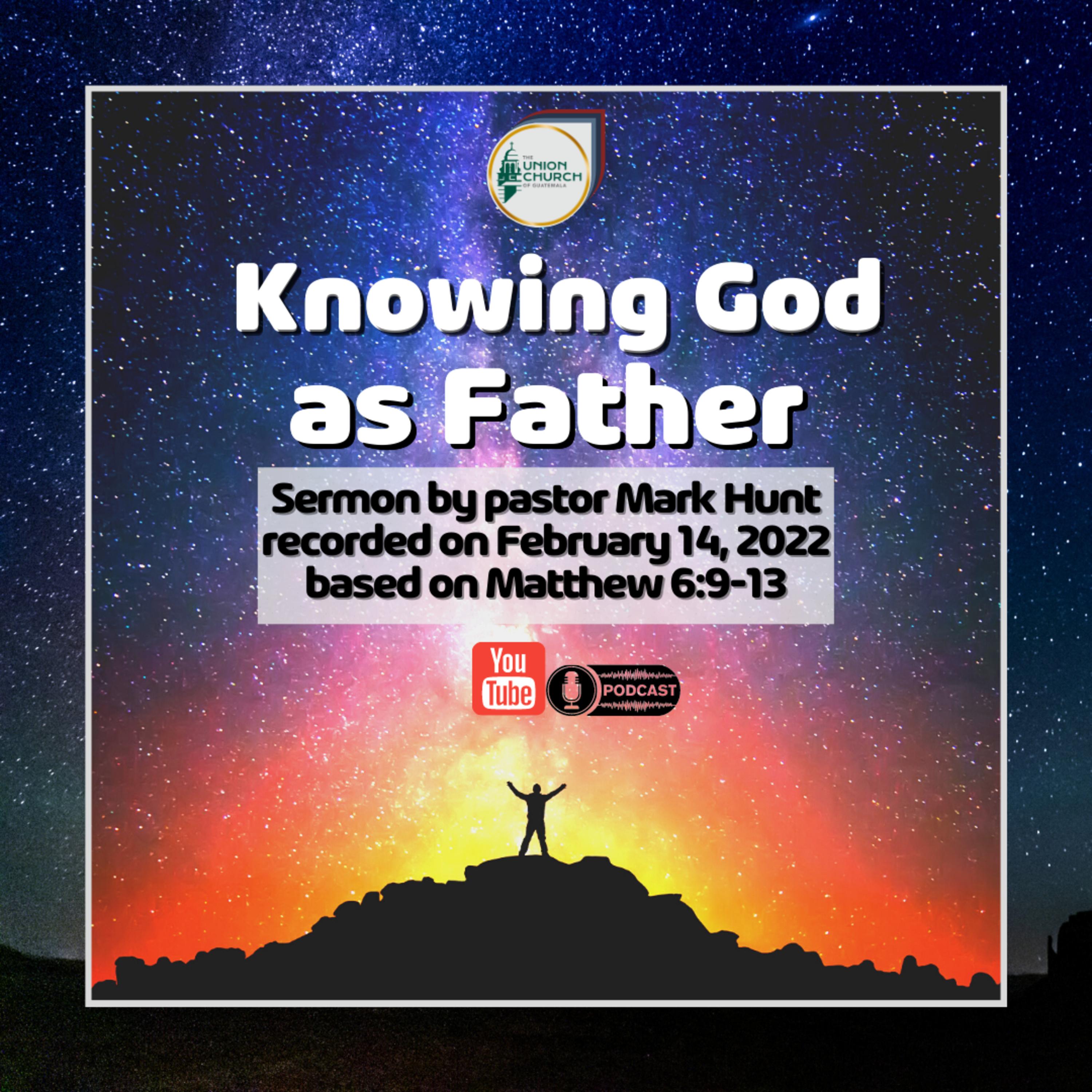 "Knowing God as Father" Sermon Recap based on Matthew 6:9-13 episode artwork