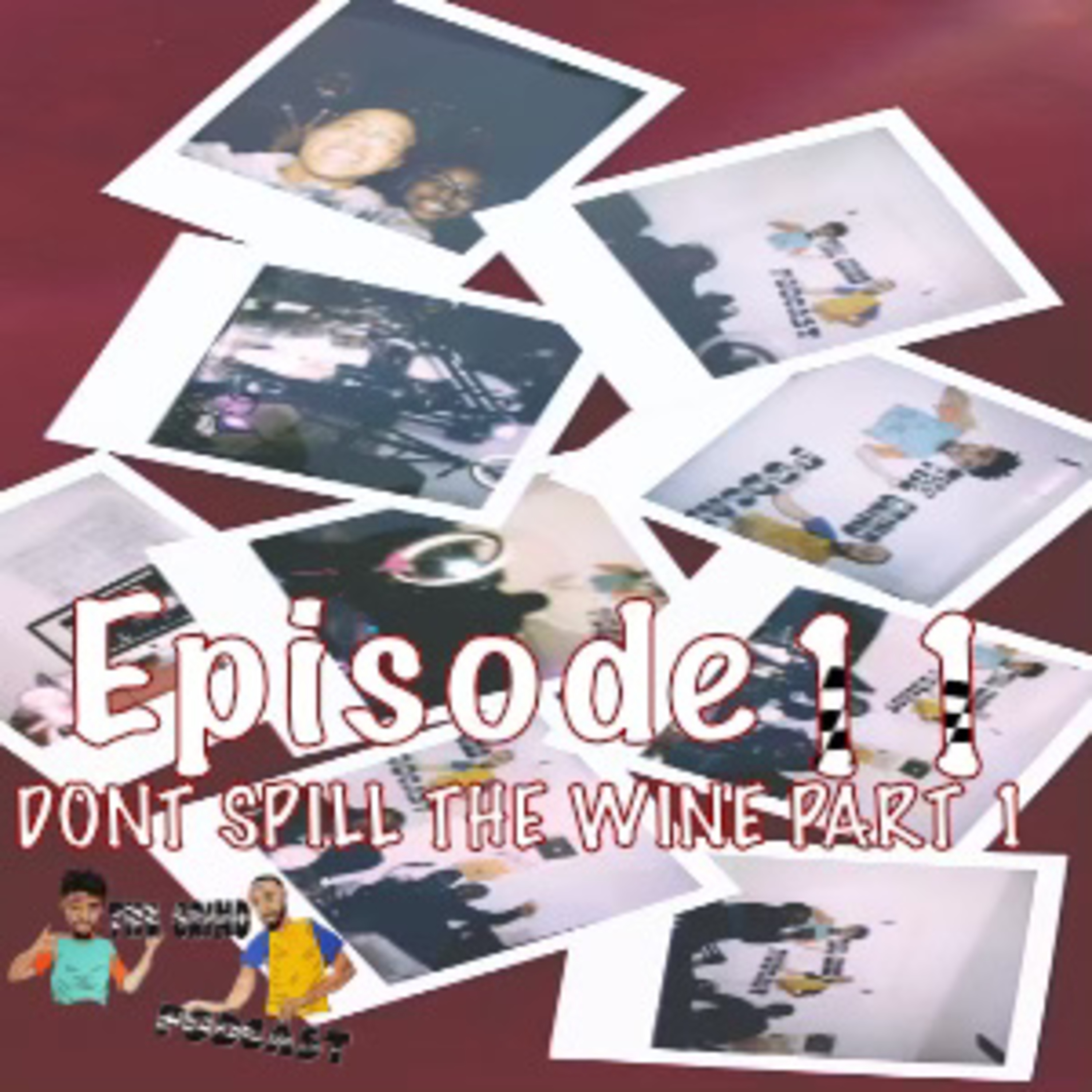 @TheGrindPodcast1 EP.11 PT.1 Ft. @ChandaPenney @I_Am_Brit_ "Don't Spill the Wine" episode artwork